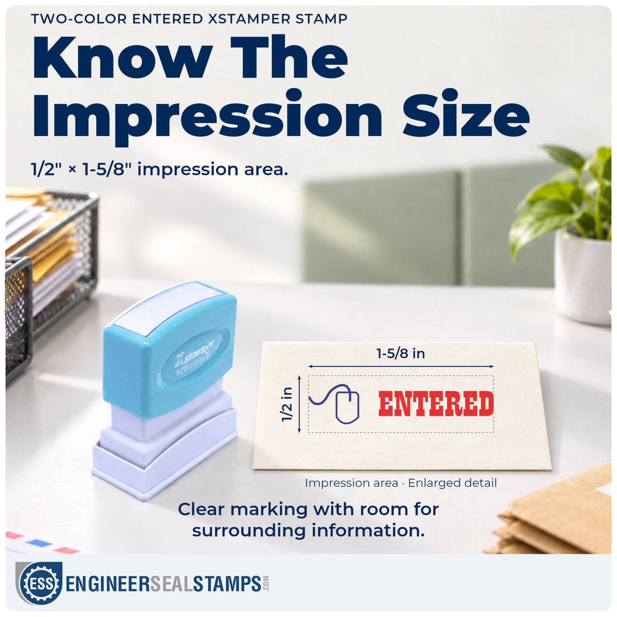 Impression size guide: the "Entered" imprint measures 1/2 x 1-5/8 in