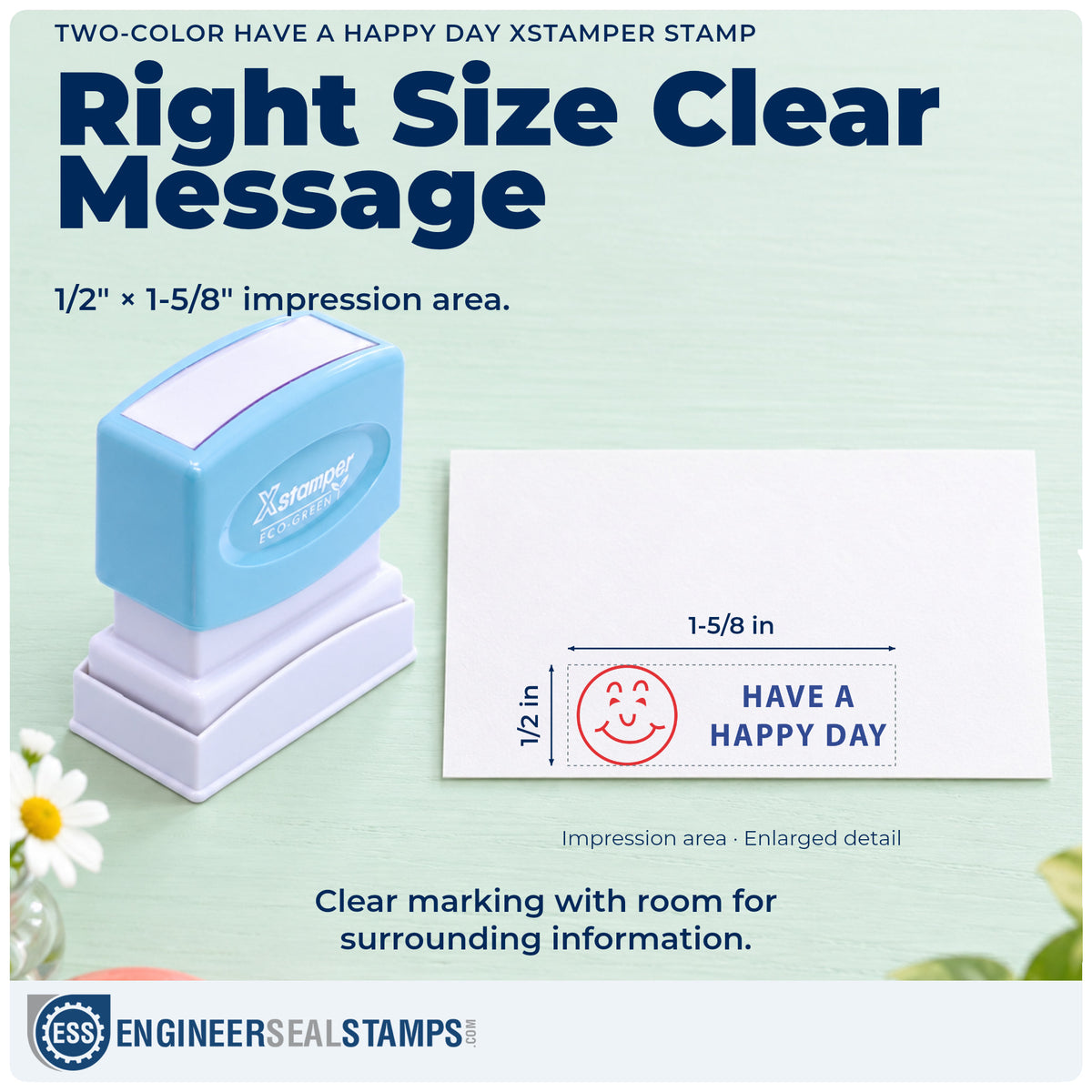 Impression size guide: the "Have a happy day" imprint measures Approximately 1/2 in tall x 1-5/8 in wide