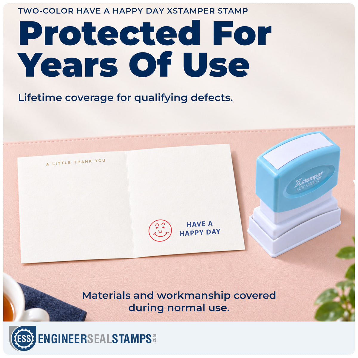 Lifetime guarantee coverage on the "Have a happy day" Xstamper pre-inked stamp