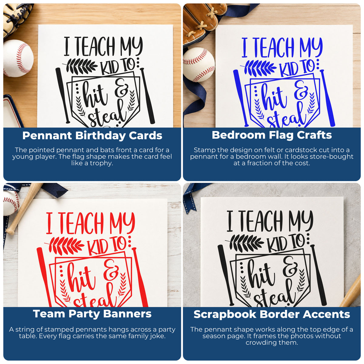 Four ways to use the Hit And Steal Bats And Seams Pennant PSI Pre-Inked Stamp: pennant birthday cards, bedroom flag crafts, team party banners and scrapbook border accents.