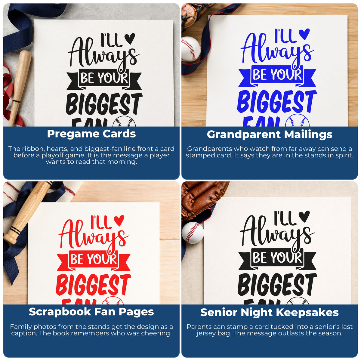 Four ways to use the Always Your Biggest Fan Slim Pre-Inked Stamp: pregame cards, grandparent mailings, scrapbook fan pages and senior night keepsakes.