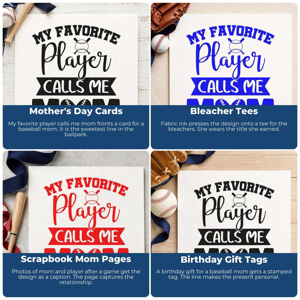 Four ways to use the My Favorite Player Calls Me Mom Baseball Heart Wood Handle Stamp: mother's day cards, bleacher tees, scrapbook mom pages and birthday gift tags.