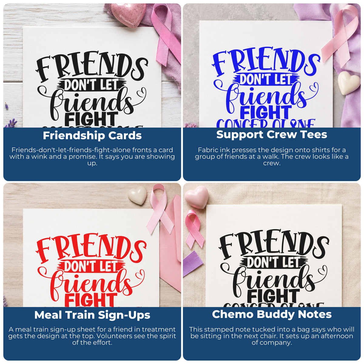 Four ways to use the Slim Pre-Inked Friends Don't Fight Alone Stamp: friendship cards, support crew tees, meal train sign-ups and chemo buddy notes.