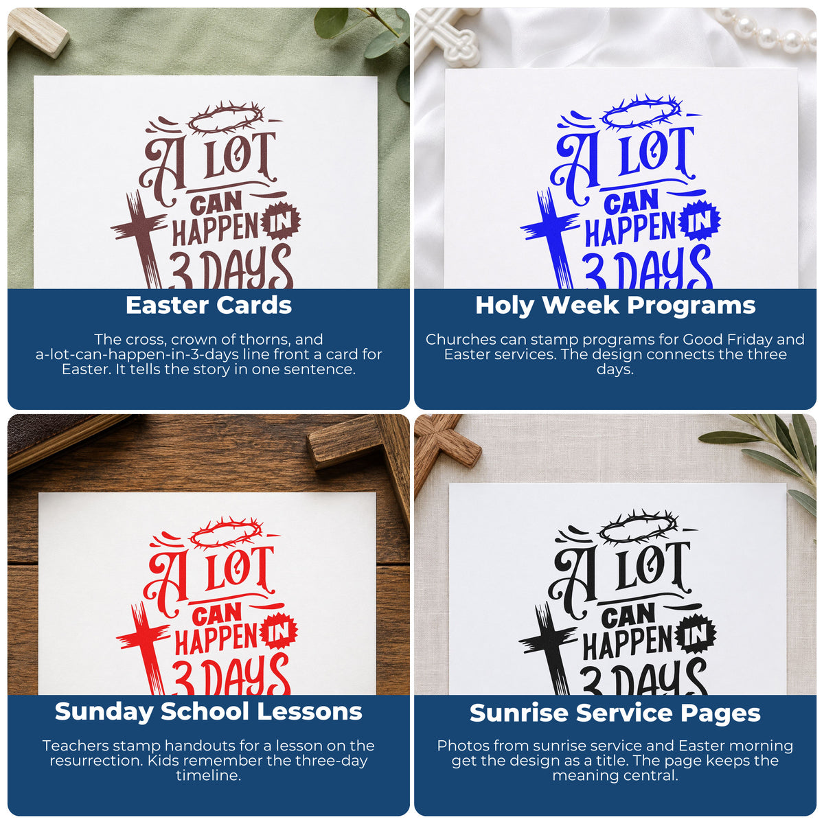 Four ways to use the A Lot Can Happen In Three Days Rubber Stamp – Wood Handle: easter cards, holy week programs, sunday school lessons and sunrise service pages.