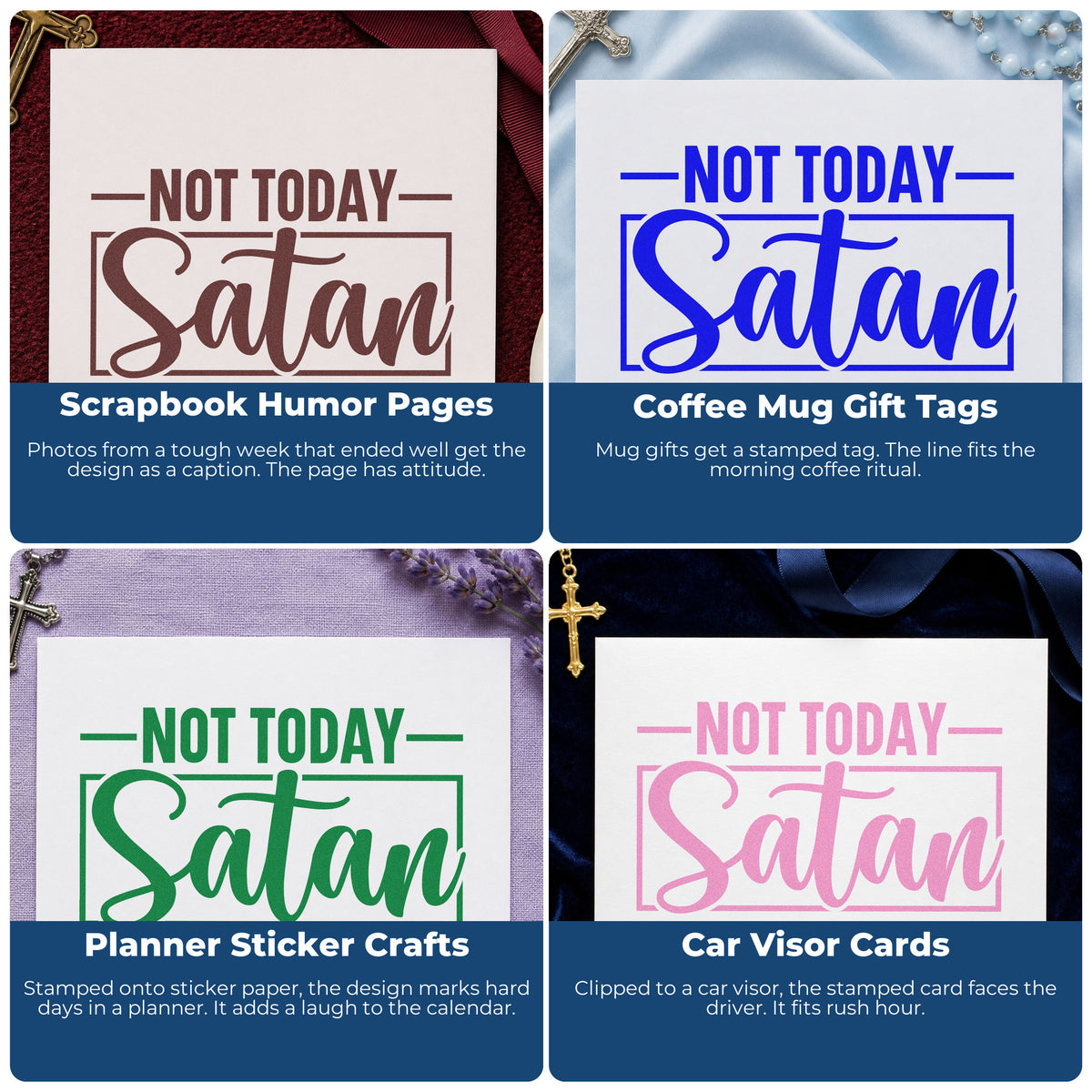 Four ways to use the Not Today Satan Craft Stamp – Self-Inking: scrapbook humor pages, coffee mug gift tags, planner sticker crafts and car visor cards.