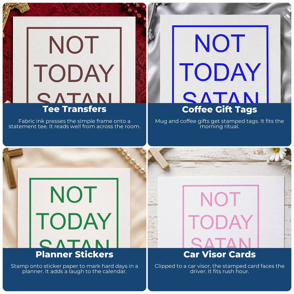 Four ways to use the Not Today Satan Framed Lettering Self-Inking Stamp: tee transfers, coffee gift tags, planner stickers and car visor cards.