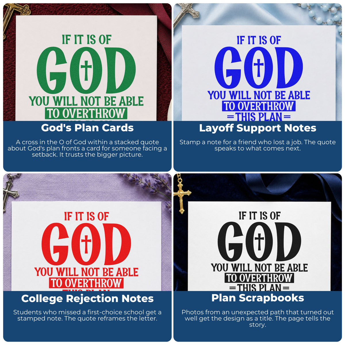 Four ways to use the If It Is Of God With Cross Wood Handle Stamp: god's plan cards, layoff support notes, college rejection notes and plan scrapbooks.