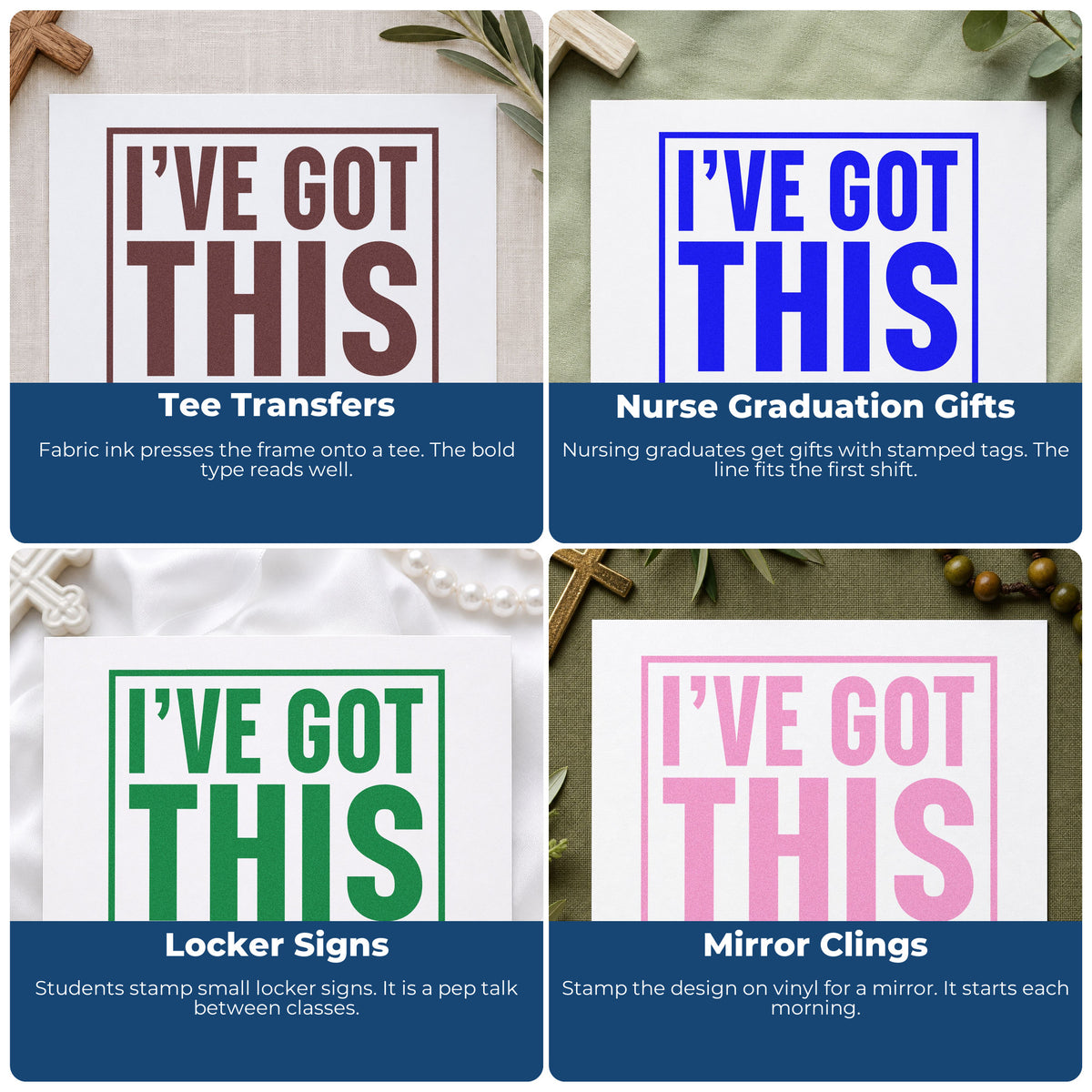 Four ways to use the I've Got This Wood-Mounted Rubber Stamp: tee transfers, nurse graduation gifts, locker signs and mirror clings.