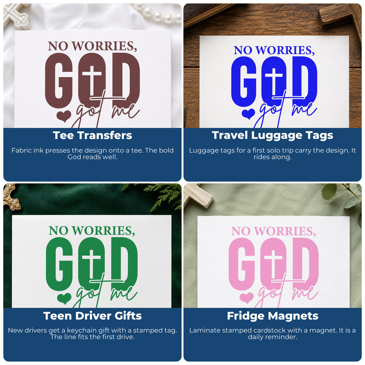 Four ways to use the Duo Hand No Worries God Got Me With Cross Rubber Stamp: tee transfers, travel luggage tags, teen driver gifts and fridge magnets.