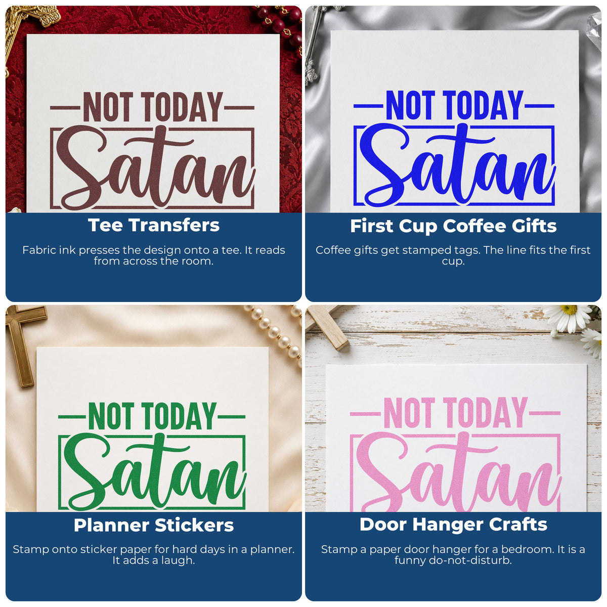 Four ways to use the Not Today Satan Frame Accent Wood Handle Stamp: tee transfers, first cup coffee gifts, planner stickers and door hanger crafts.