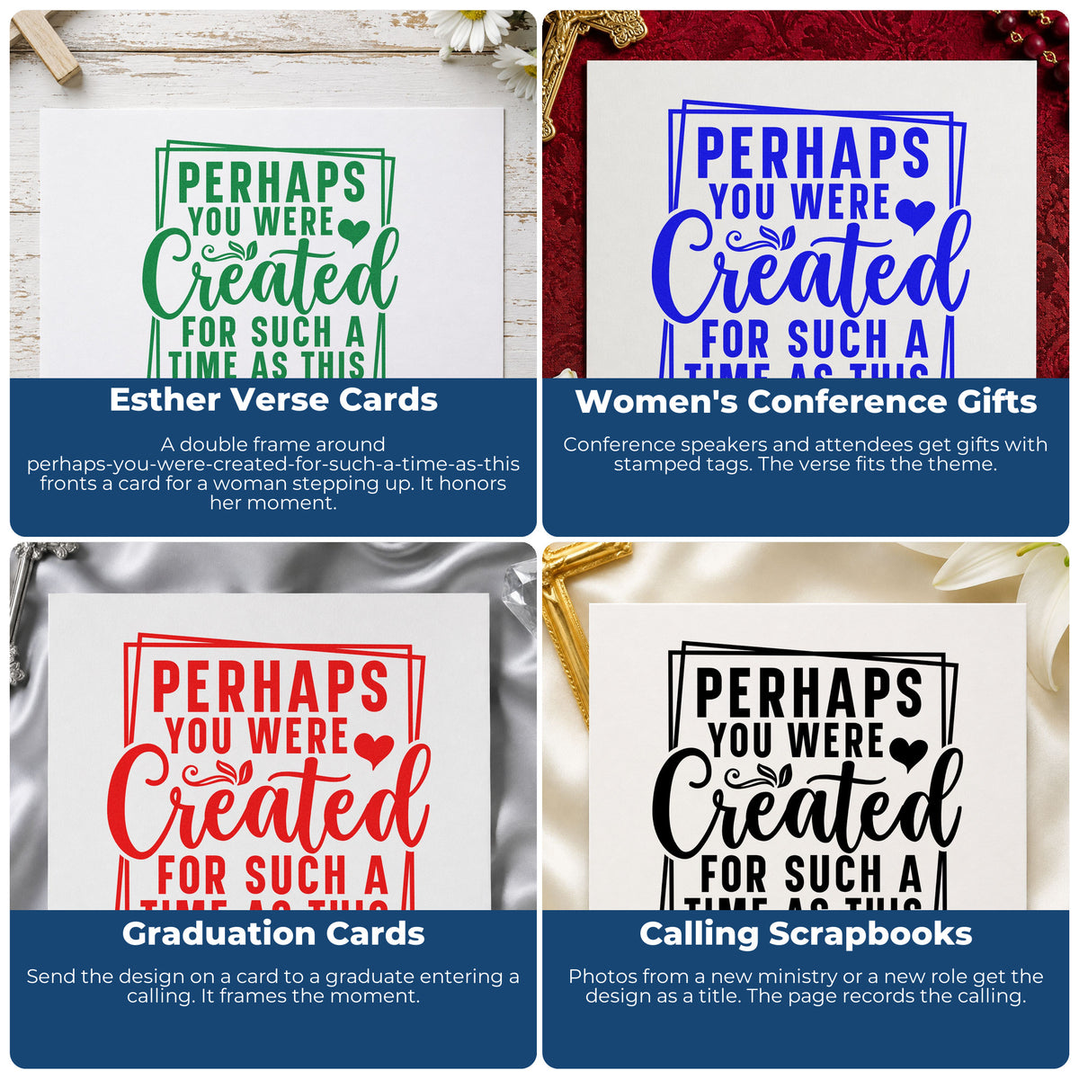 Four ways to use the Perhaps You Were Created For Such A Time As This Rubber Stamp – Wood Handle: esther verse cards, women's conference gifts, graduation cards and calling scrapbooks.