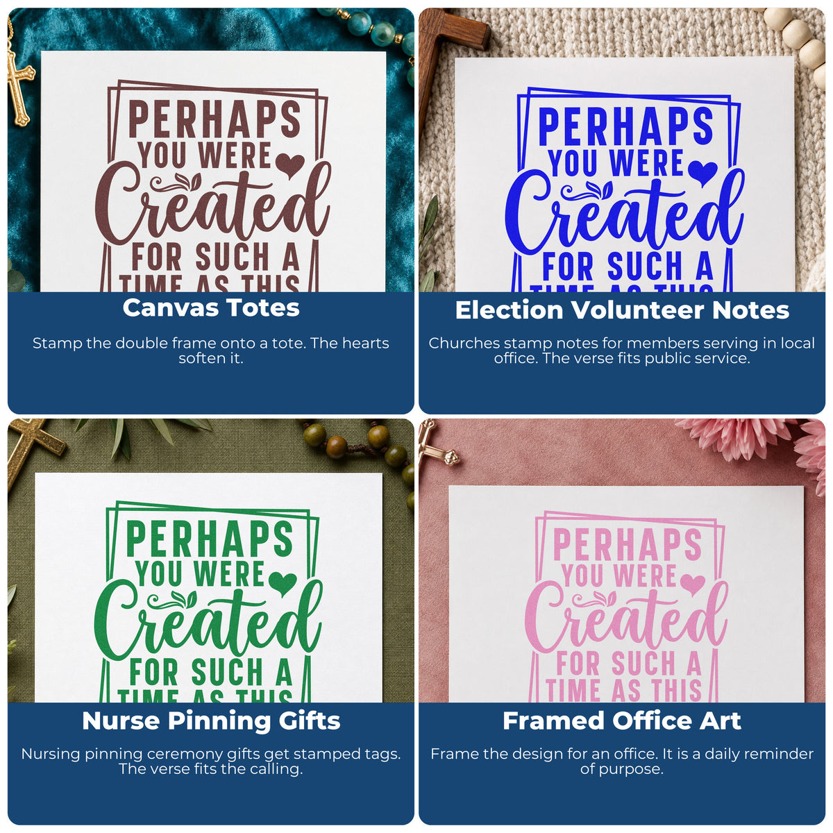 Four ways to use the Perhaps You Were Created For Such A Time As This Stamp – Self-Inking: canvas totes, election volunteer notes, nurse pinning gifts and framed office art.