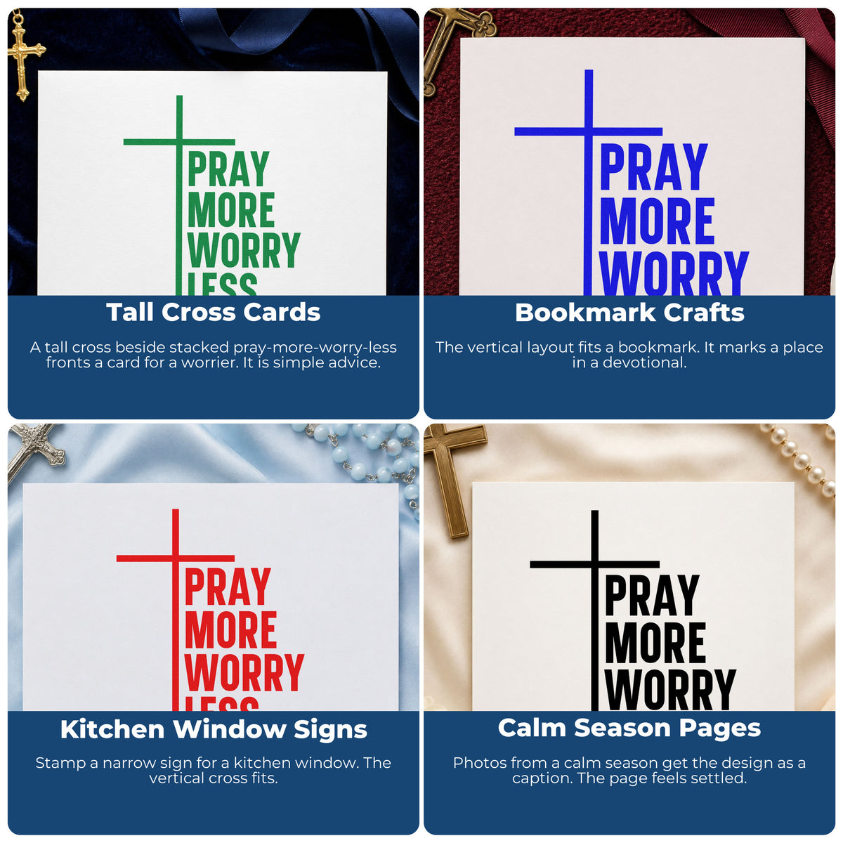 Four ways to use the Pray More, Worry Less With Cross Wood Handle Stamp: tall cross cards, bookmark crafts, kitchen window signs and calm season pages.