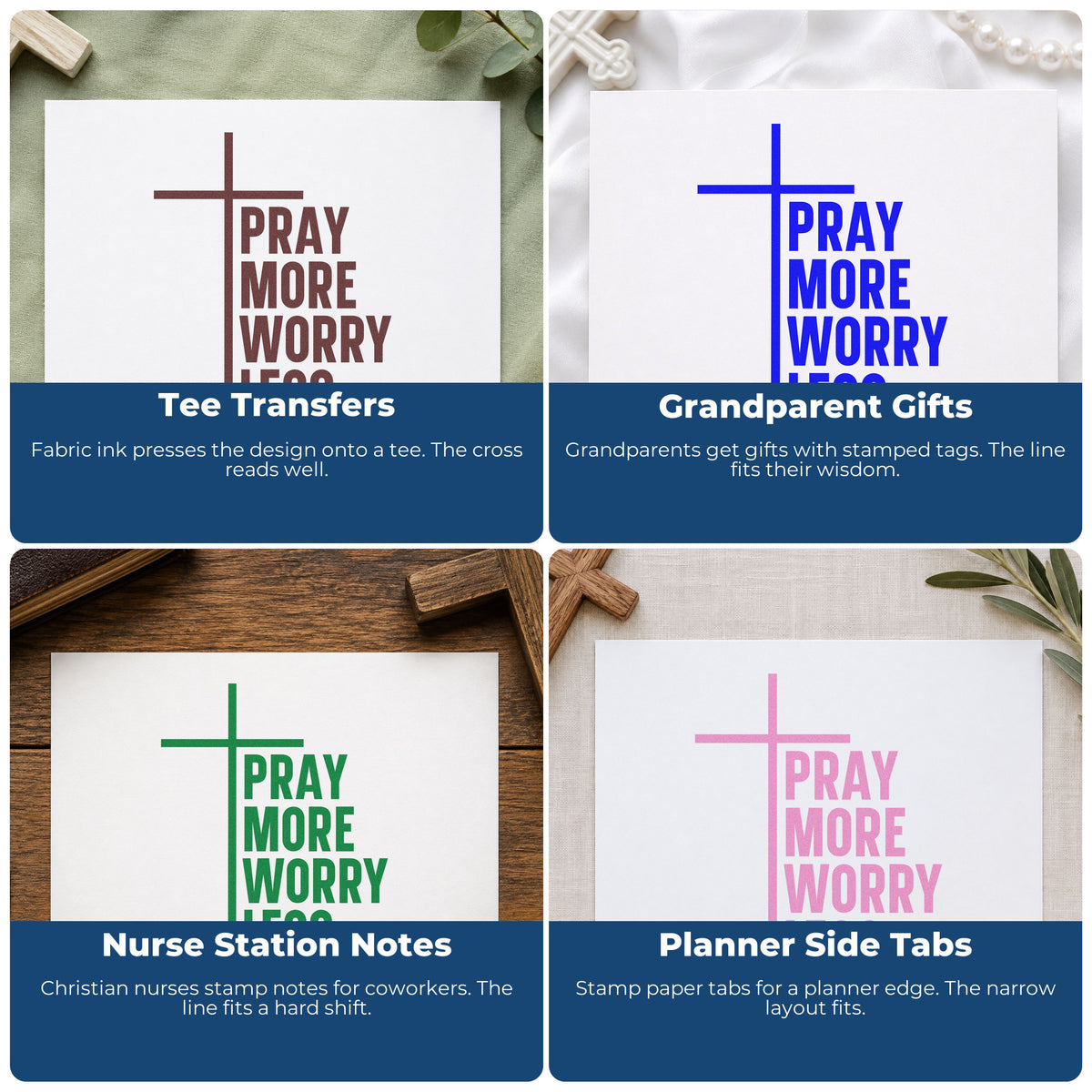 Four ways to use the Pray More, Worry Less With Cross Self-Inking Craft Stamp: tee transfers, grandparent gifts, nurse station notes and planner side tabs.