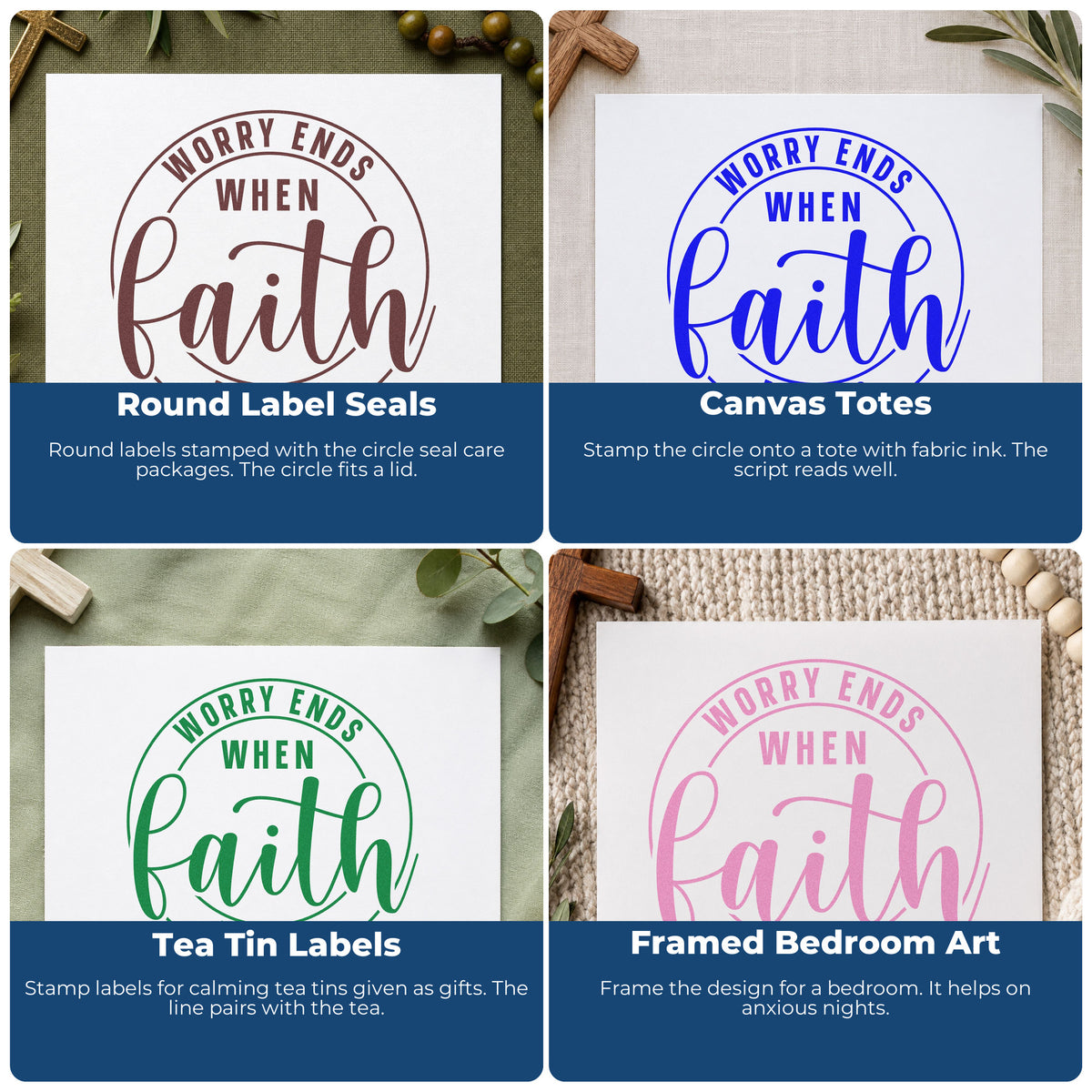 Four ways to use the Worry Ends When Faith Begins Circular Layout Pre-Inked Stamp – PSI: round label seals, canvas totes, tea tin labels and framed bedroom art.