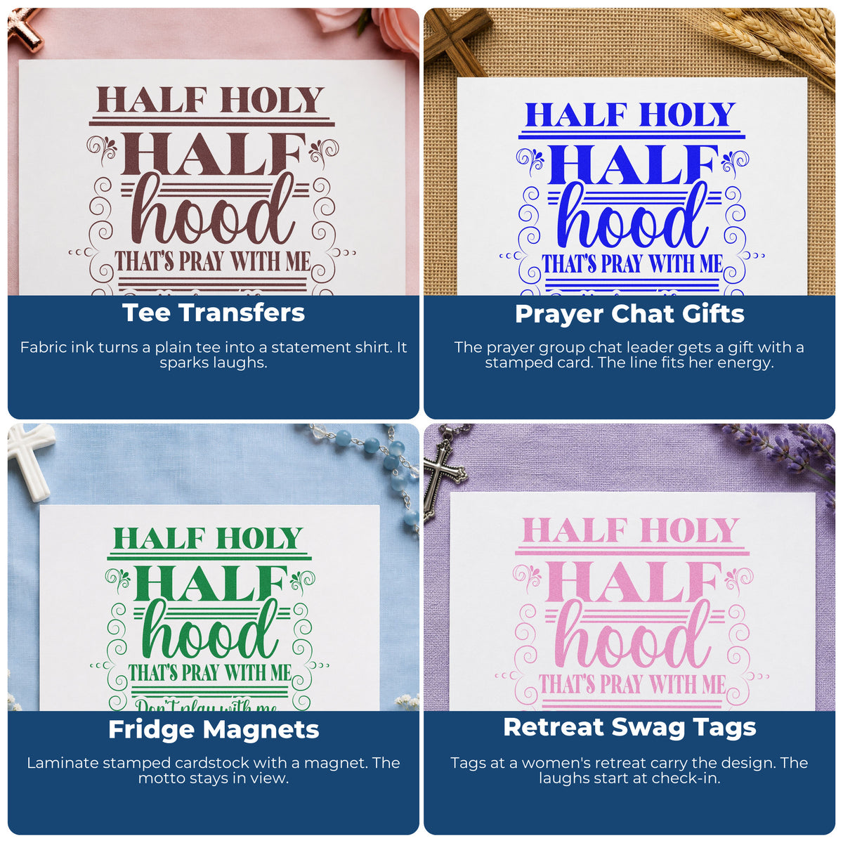 Four ways to use the Half Holy Half Hood Scrolls Frame Accent Wood Handle Stamp: tee transfers, prayer chat gifts, fridge magnets and retreat swag tags.