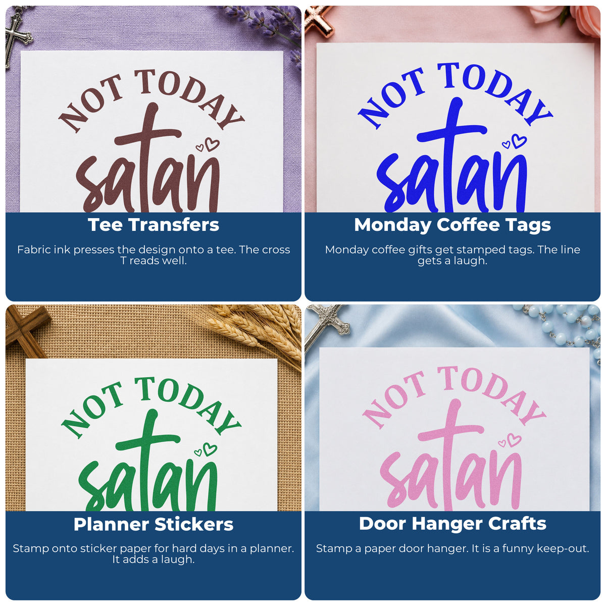 Four ways to use the Not Today Satan Cross With Hearts Wood Handle Stamp: tee transfers, monday coffee tags, planner stickers and door hanger crafts.