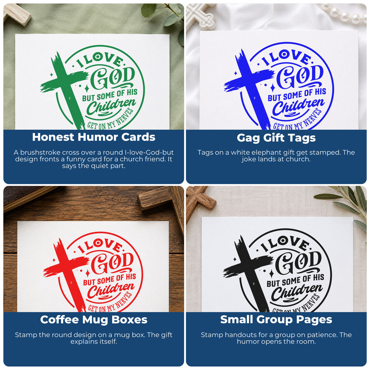 Four ways to use the I Love God, But Some Of His Children Get On My Nerves Craft Stamp – Self-Inking: honest humor cards, gag gift tags, coffee mug boxes and small group pages.