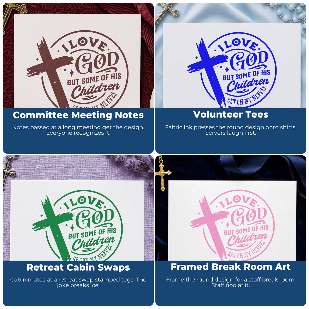 Four ways to use the I Love God, But Some Of His Children Get On My Nerves Premium Wood-Mounted Stamp - Vintage Pro: committee meeting notes, volunteer tees, retreat cabin swaps and framed break room art.