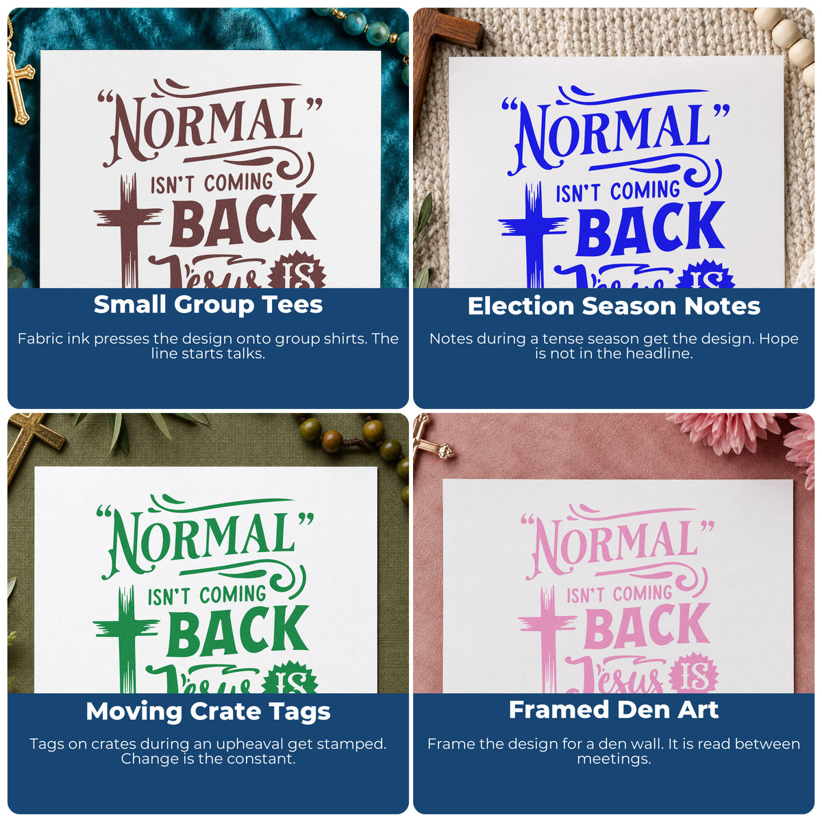 Four ways to use the Normal Isn't Coming Back Self-Inking Stamp: small group tees, election season notes, moving crate tags and framed den art.
