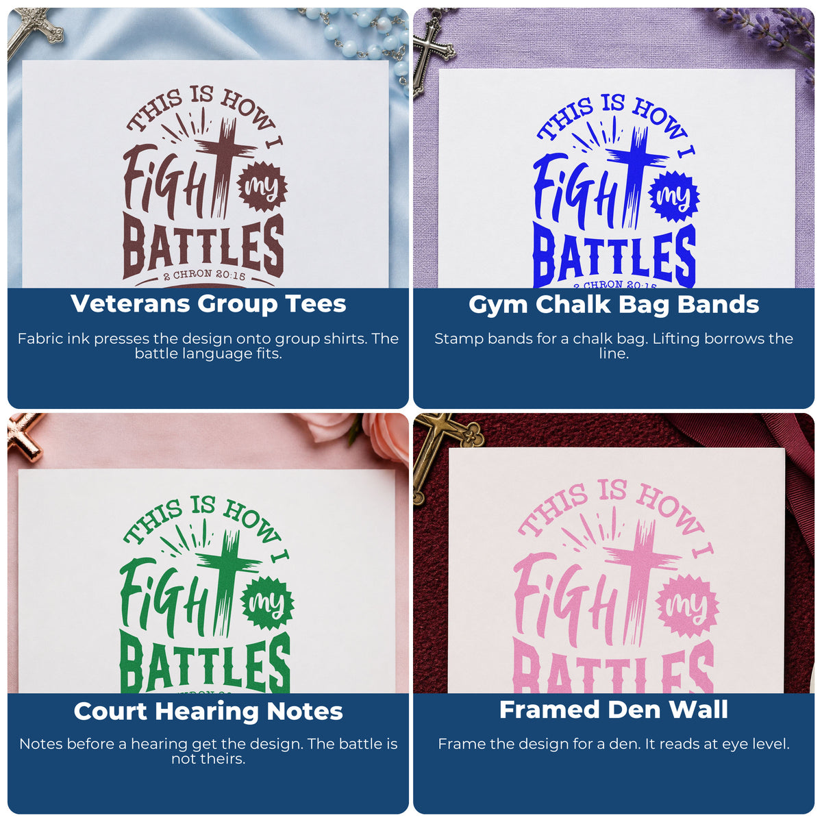 Four ways to use the This Is How I Fight My Battles Wood-Mounted Rubber Stamp: veterans group tees, gym chalk bag bands, court hearing notes and framed den wall.