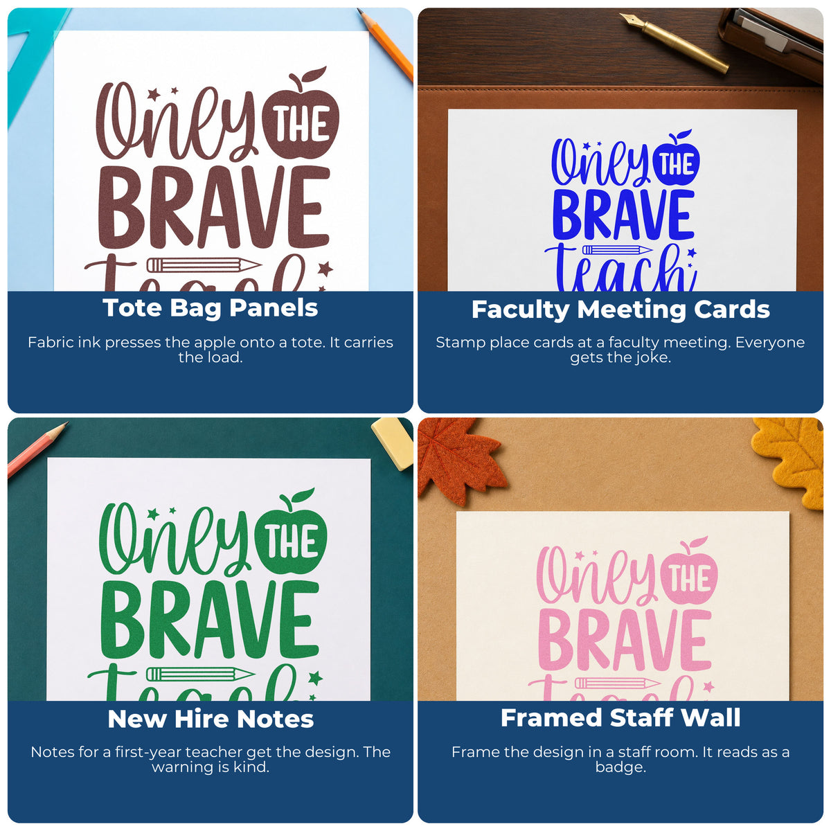 Four ways to use the Only The Brave Teach Apple Wood Handle Stamp: tote bag panels, faculty meeting cards, new hire notes and framed staff wall.