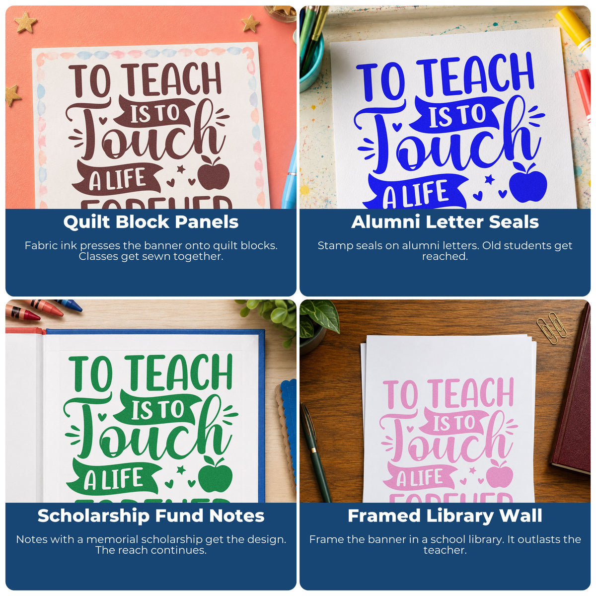Four ways to use the To Teach Is To Touch Stamp – Self-Inking: quilt block panels, alumni letter seals, scholarship fund notes and framed library wall.