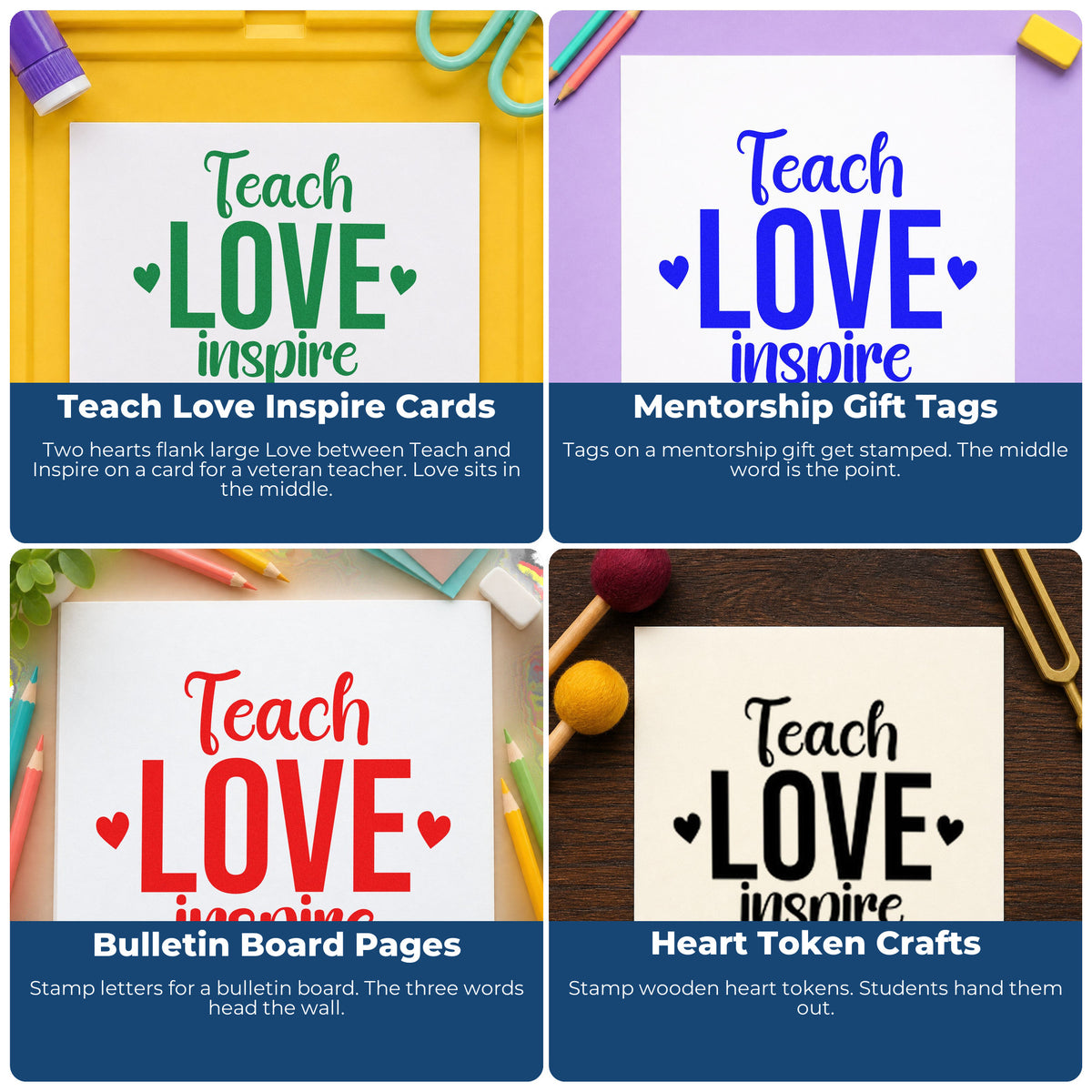 Four ways to use the Teach Love Inspire Stamp – Self-Inking: teach love inspire cards, mentorship gift tags, bulletin board pages and heart token crafts.