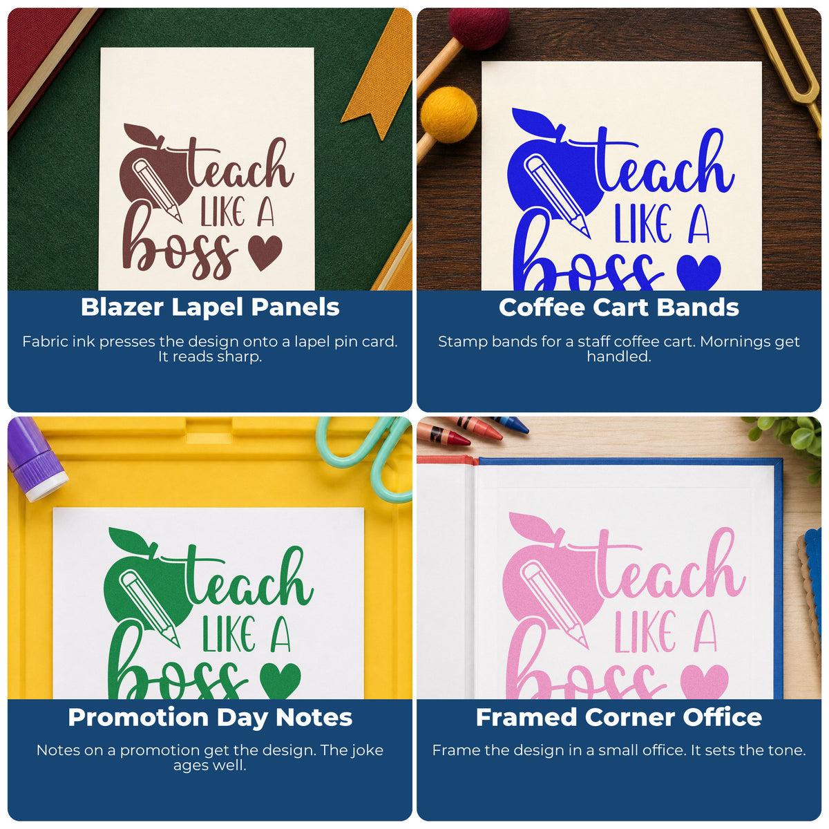 Four ways to use the Teach Like A Boss Wood-Mounted Rubber Stamp: blazer lapel panels, coffee cart bands, promotion day notes and framed corner office.