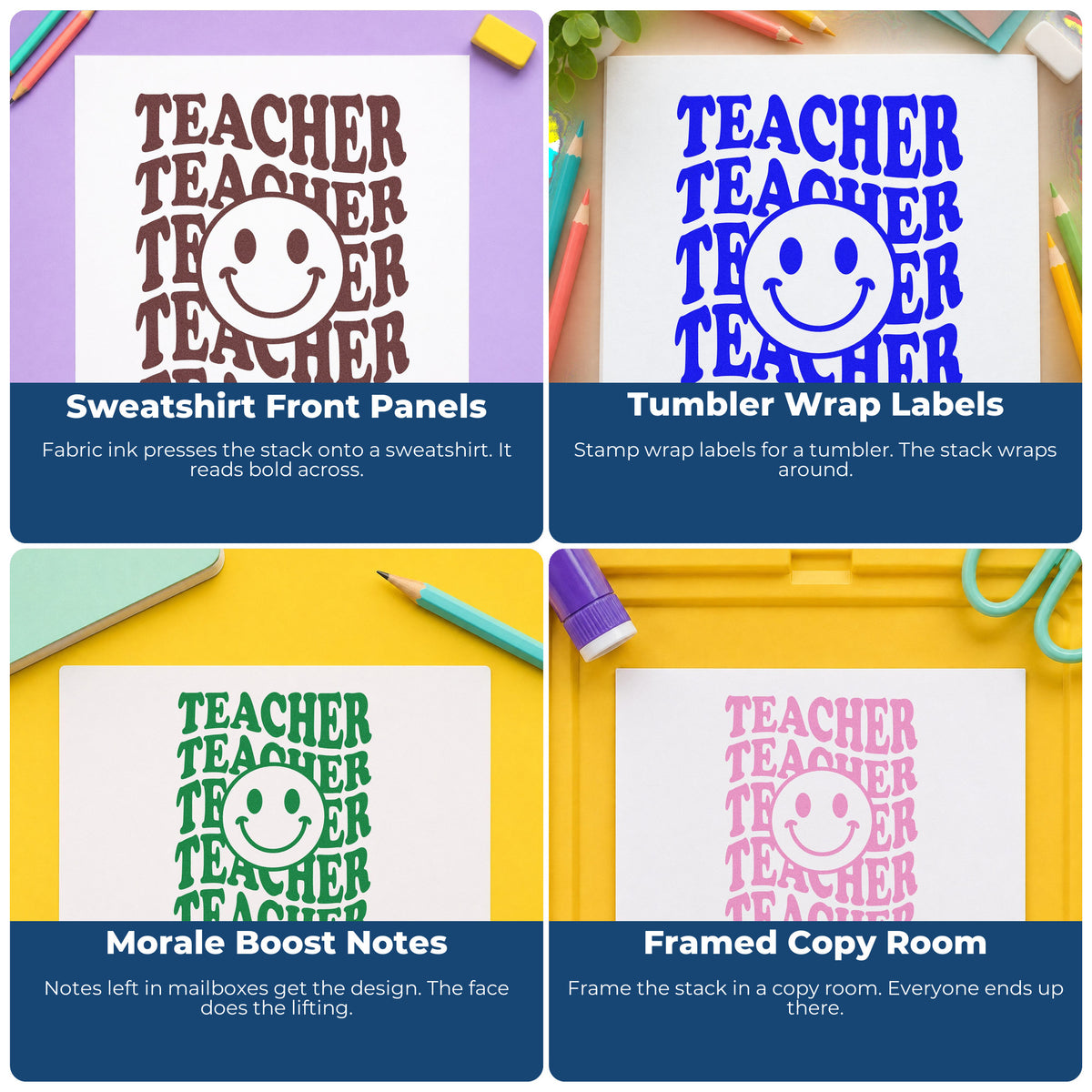 Four ways to use the Teacher Smiley Stack Rubber Stamp – Wood Handle: sweatshirt front panels, tumbler wrap labels, morale boost notes and framed copy room.