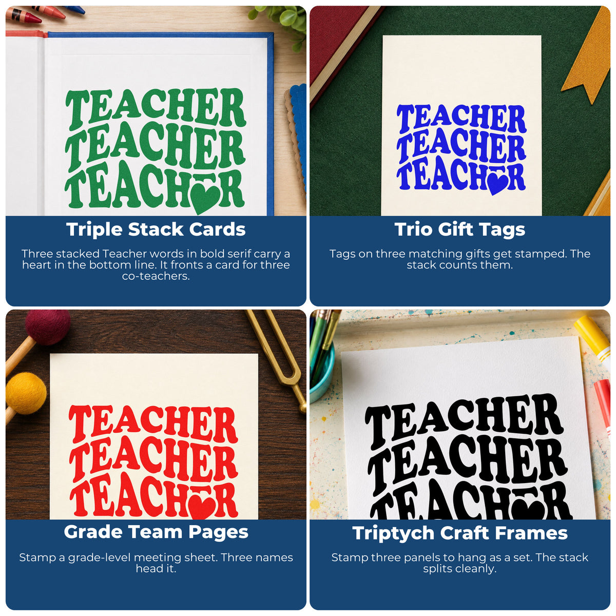 Four ways to use the Teacher Triple Heart Stack Serif Lettering Wood Handle Stamp: triple stack cards, trio gift tags, grade team pages and triptych craft frames.