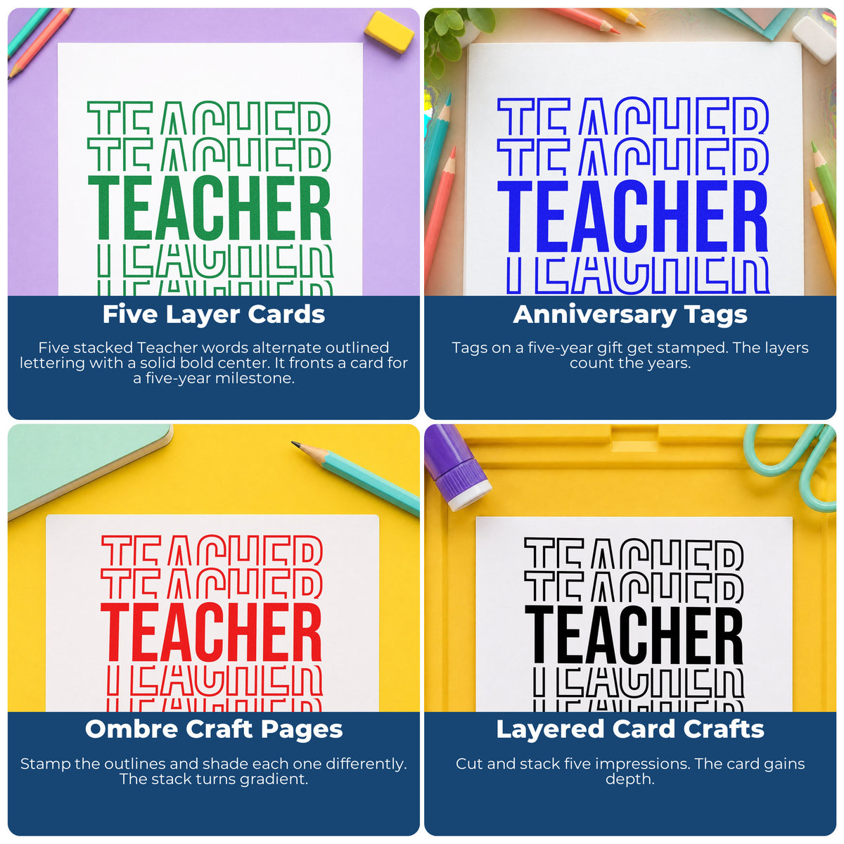 Four ways to use the Teacher Stacked Outline Typography Rubber Stamp – Wood Handle: five layer cards, anniversary tags, ombre craft pages and layered card crafts.
