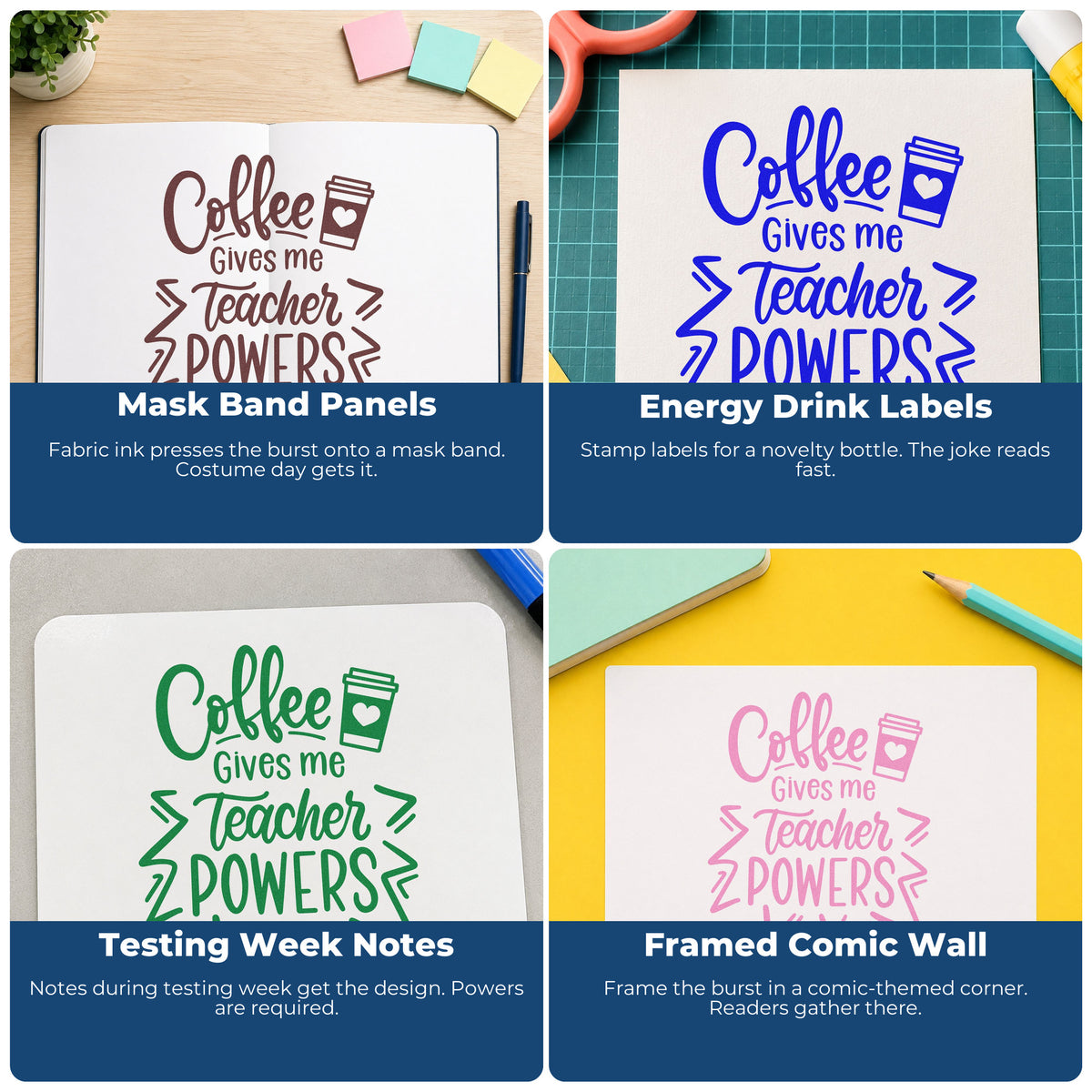 Four ways to use the Coffee Gives Teacher Powers Self-Inking Stamp: mask band panels, energy drink labels, testing week notes and framed comic wall.
