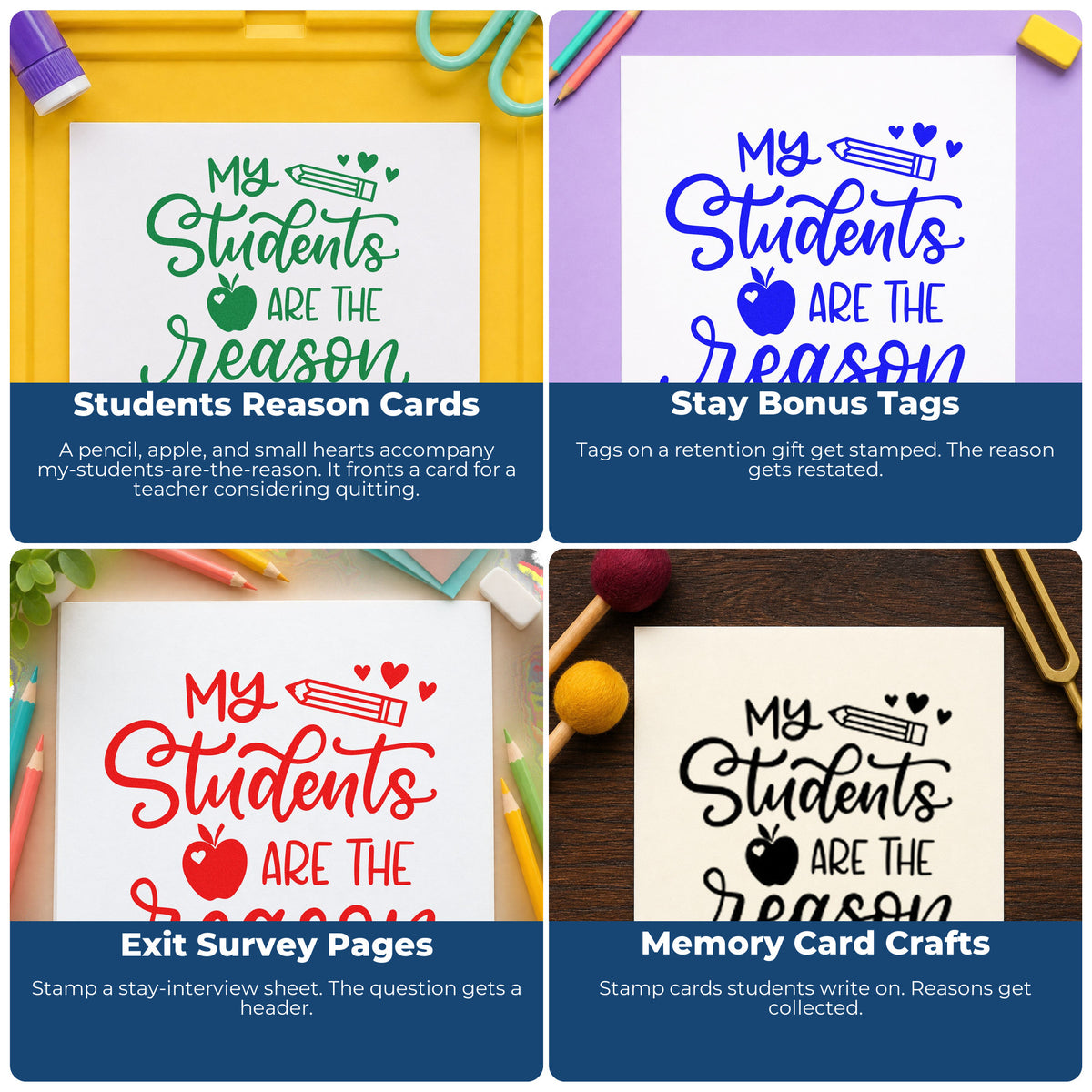Four ways to use the My Students Are The Reason Wood-Mounted Rubber Stamp: students reason cards, stay bonus tags, exit survey pages and memory card crafts.