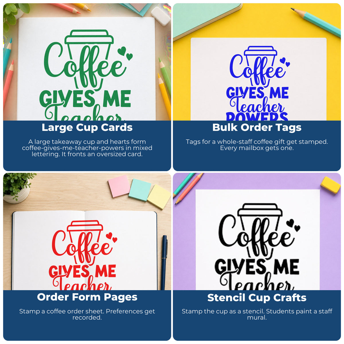 Four ways to use the Coffee Gives Teacher Powers Cup With Hearts Rubber Stamp – Wood Handle: large cup cards, bulk order tags, order form pages and stencil cup crafts.