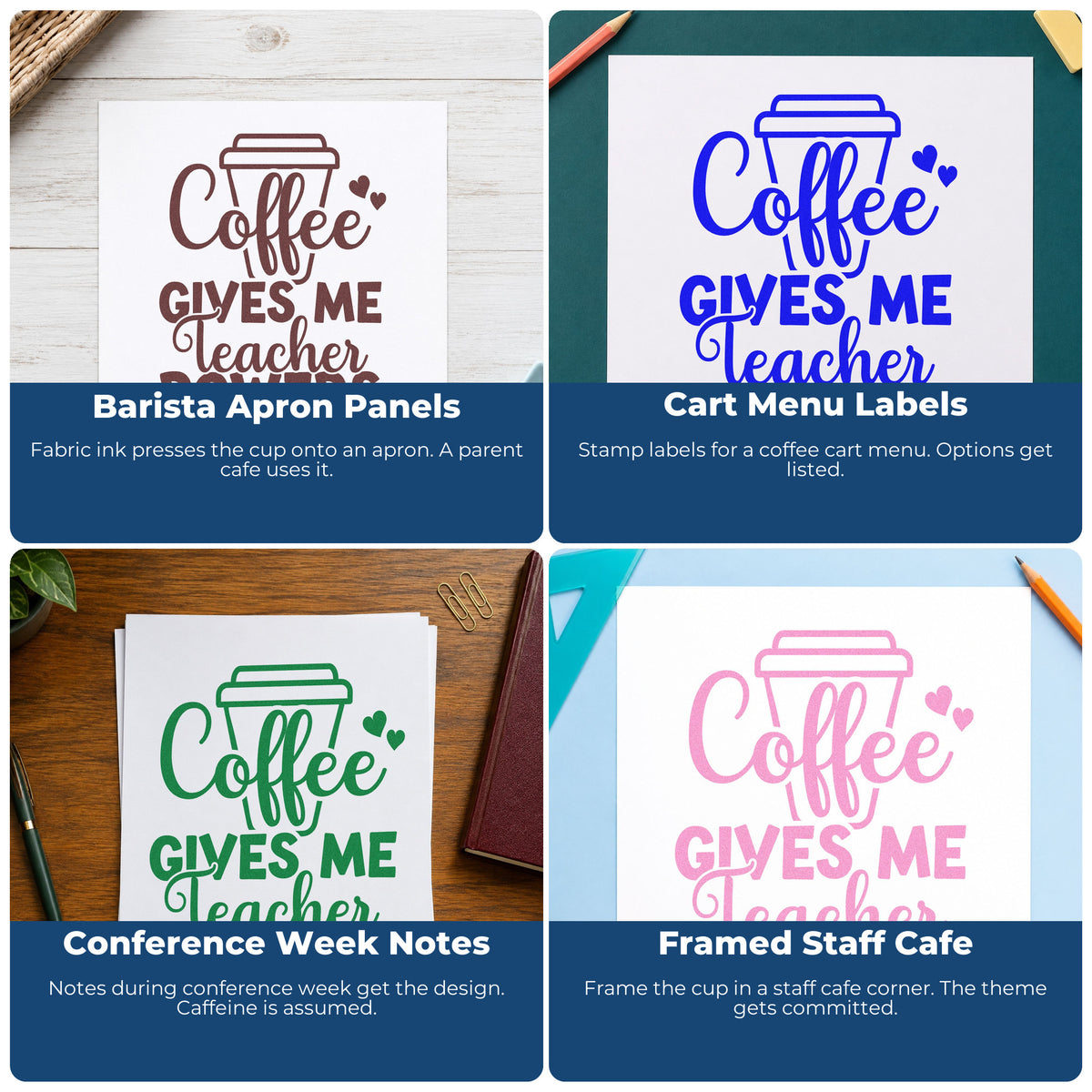 Four ways to use the Coffee Gives Teacher Powers Cup With Hearts Pre-Inked Stamp – PSI: barista apron panels, cart menu labels, conference week notes and framed staff cafe.