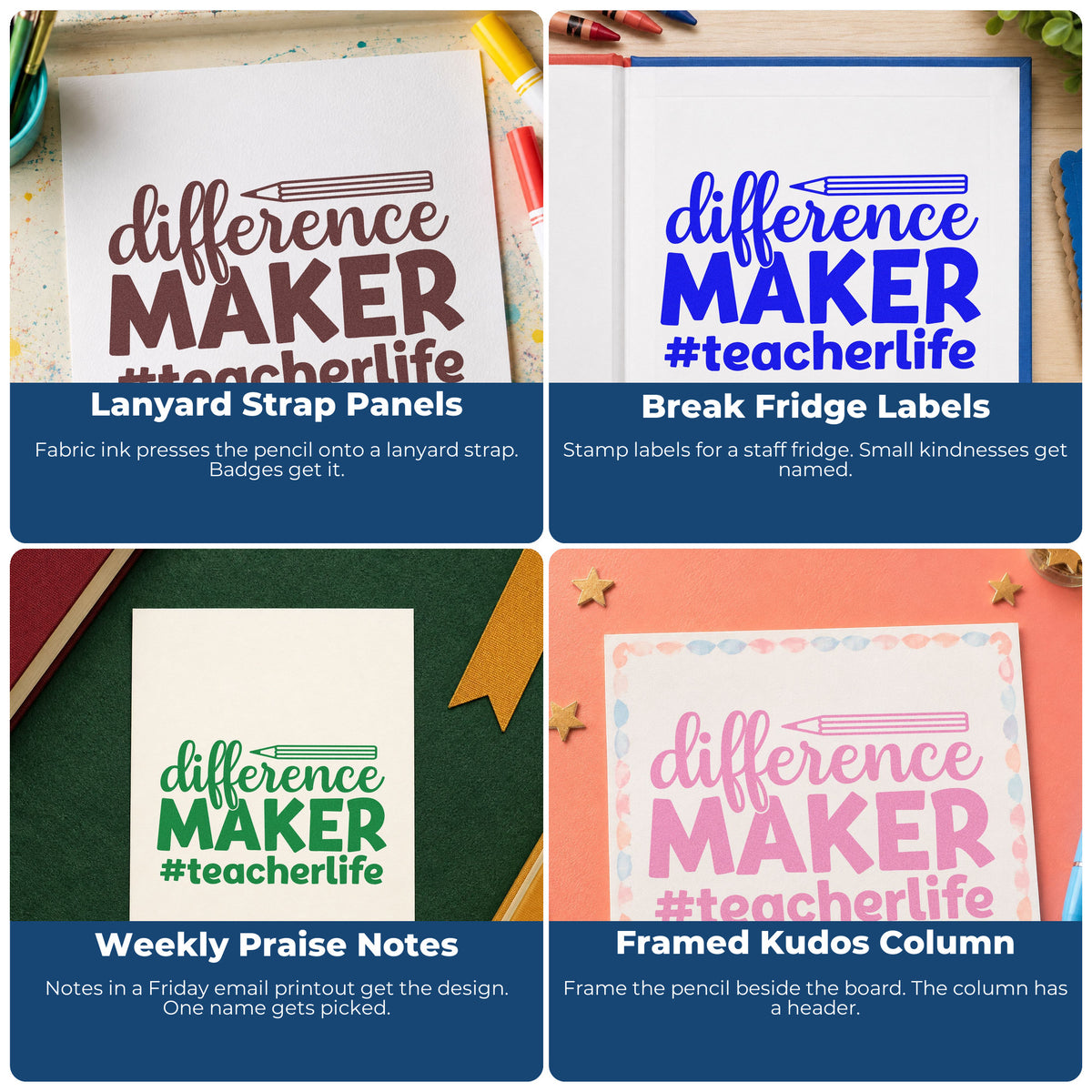 Four ways to use the Wood Handle Difference Maker Teacher Life Rubber Stamp: lanyard strap panels, break fridge labels, weekly praise notes and framed kudos column.