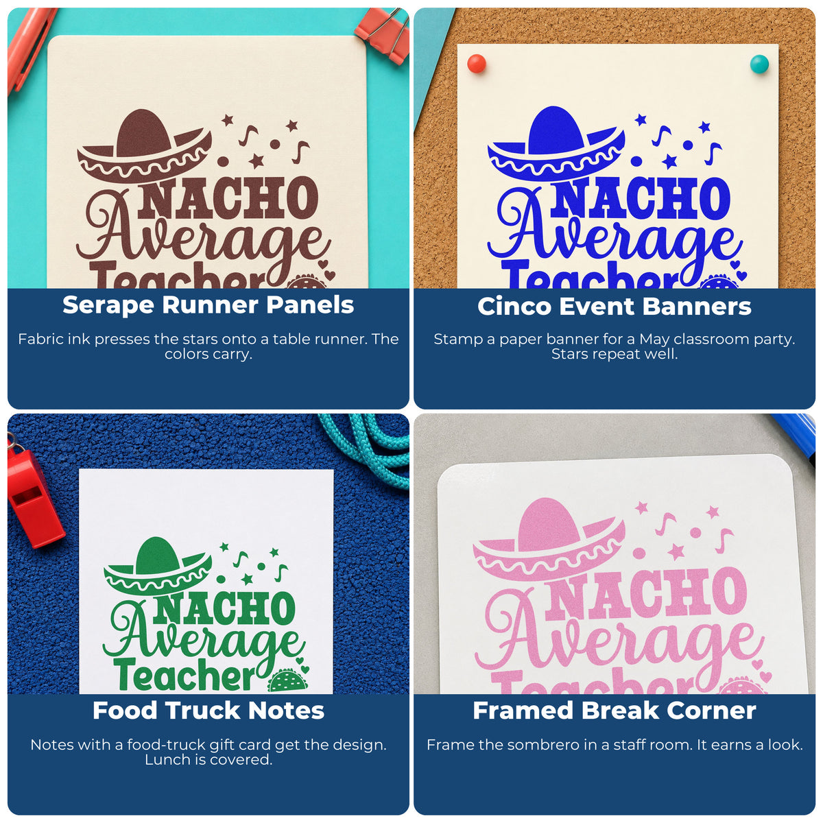 Four ways to use the Nacho Average Teacher Self-Inking Stamp: serape runner panels, cinco event banners, food truck notes and framed break corner.