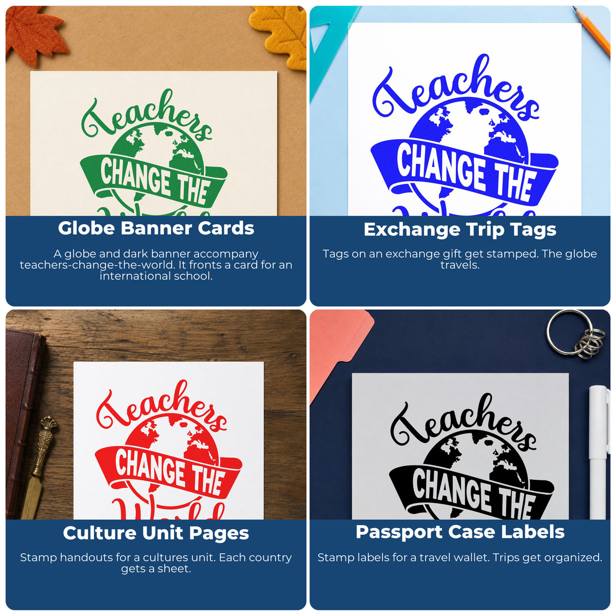 Four ways to use the Premium Wooden Teachers Change The World Stamp - Vintage Pro: globe banner cards, exchange trip tags, culture unit pages and passport case labels.