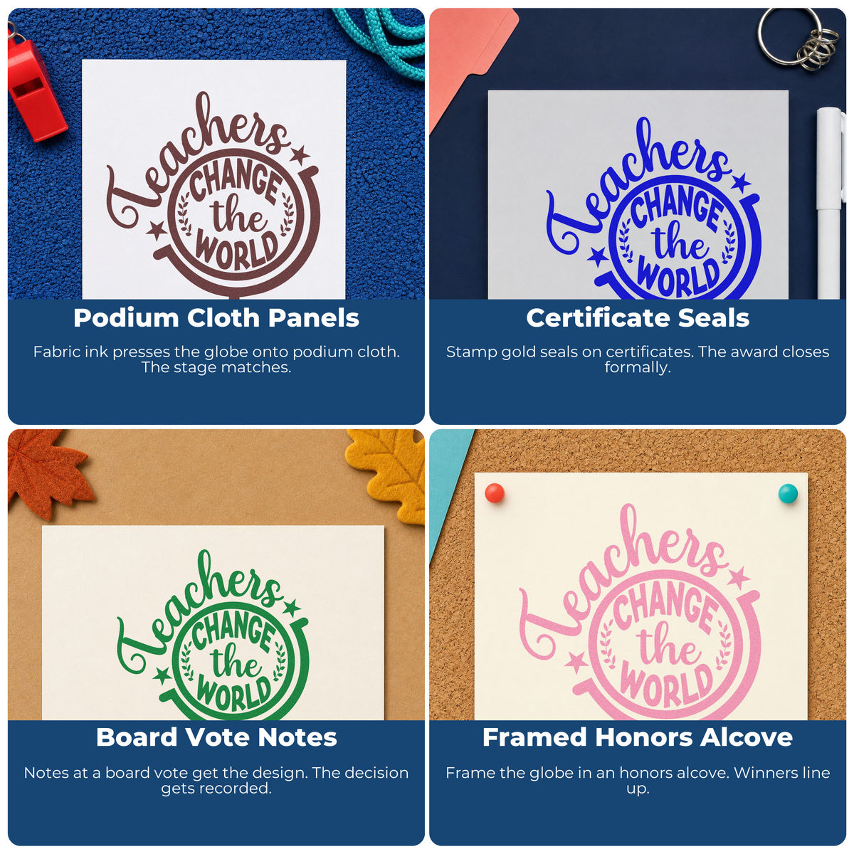 Four ways to use the Teachers Change The World Stand Globe Rubber Stamp – Wood Handle: podium cloth panels, certificate seals, board vote notes and framed honors alcove.