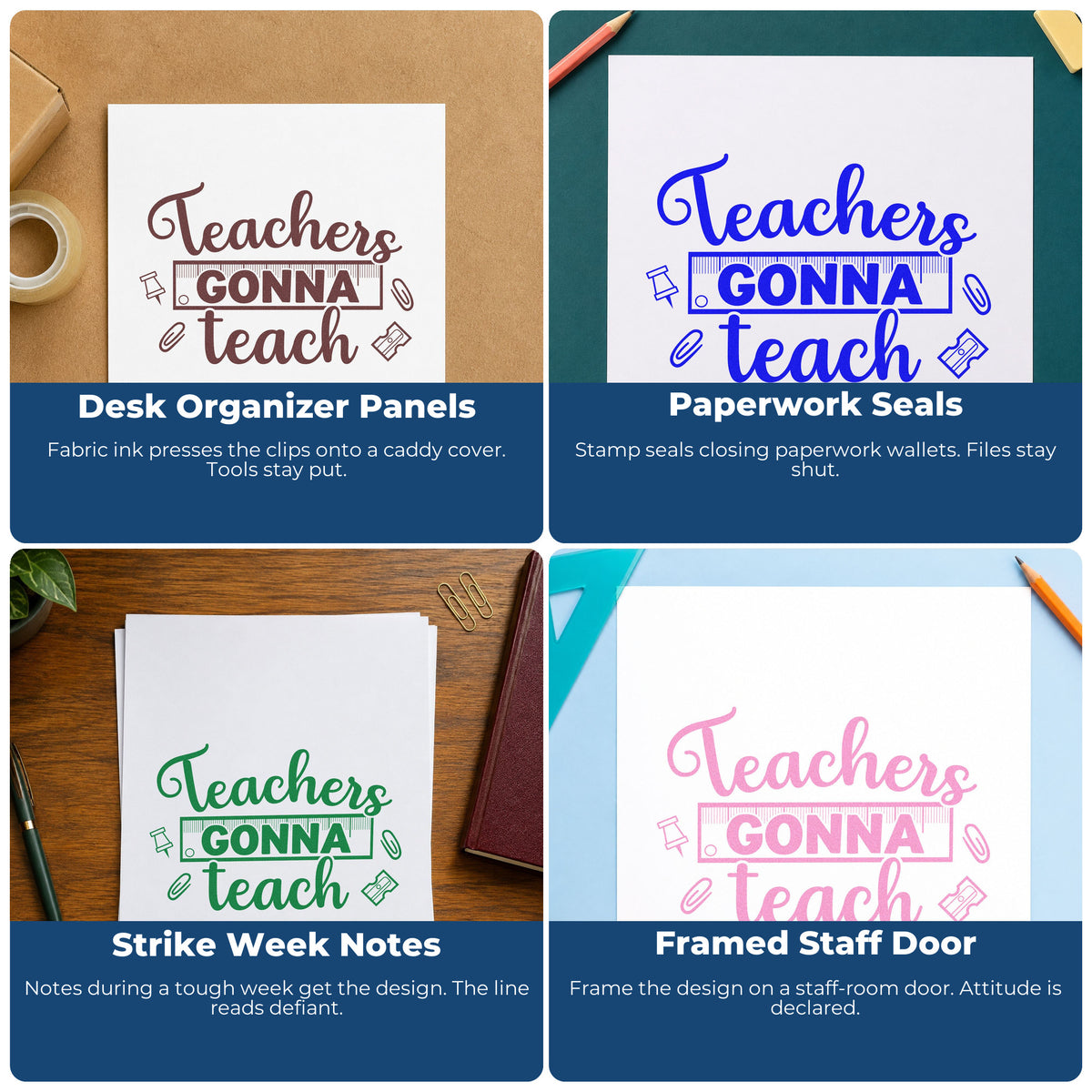 Four ways to use the Teachers Gonna Teach Stamp – Self-Inking: desk organizer panels, paperwork seals, strike week notes and framed staff door.