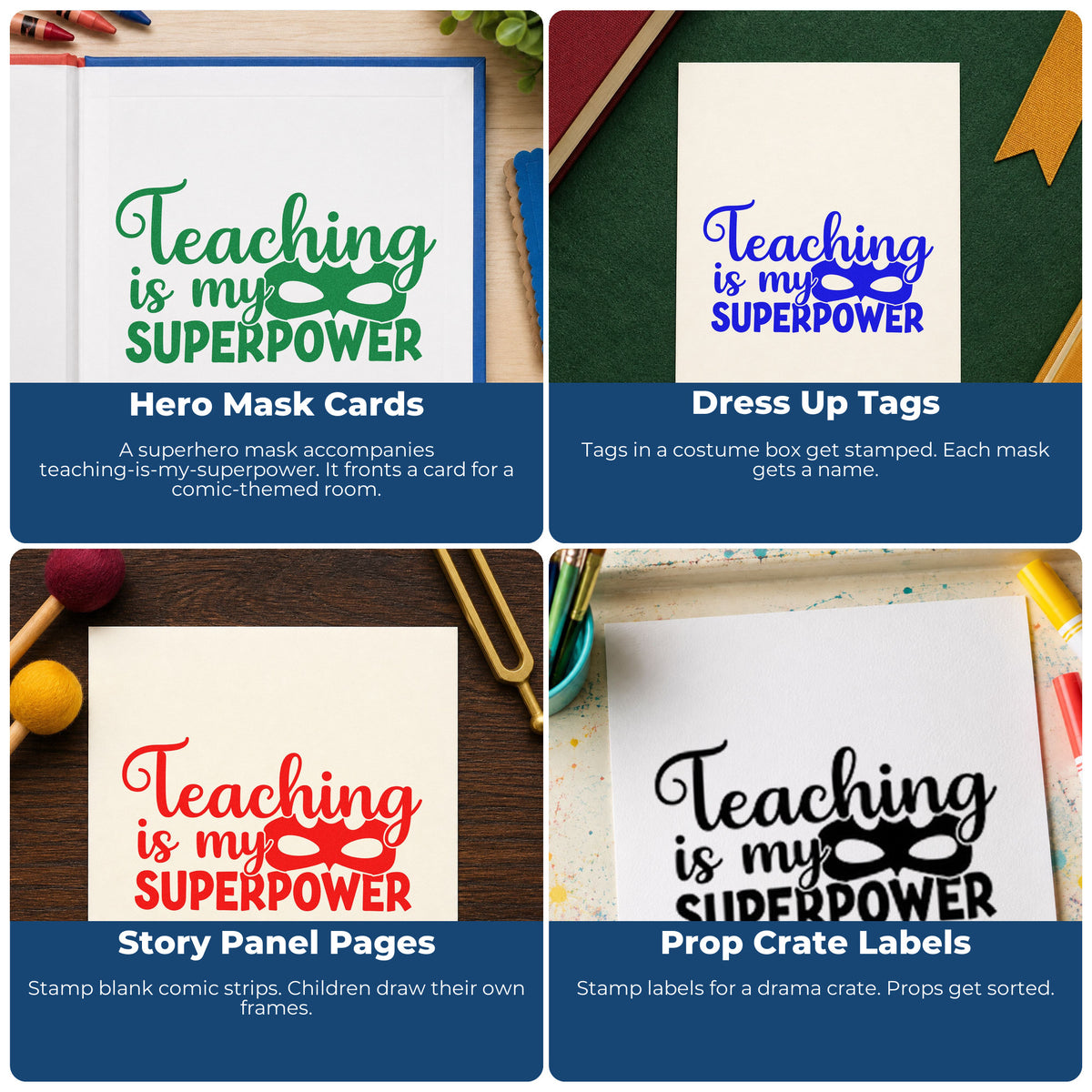 Four ways to use the Teaching Is My Superpower Mask Rubber Stamp – Wood Handle: hero mask cards, dress up tags, story panel pages and prop crate labels.