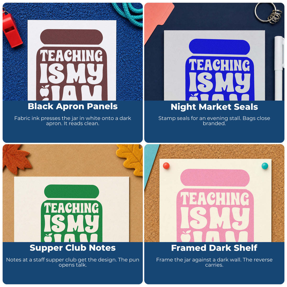 Four ways to use the Wood Handle Teaching Is My Jam Solid Jar Rubber Stamp: black apron panels, night market seals, supper club notes and framed dark shelf.