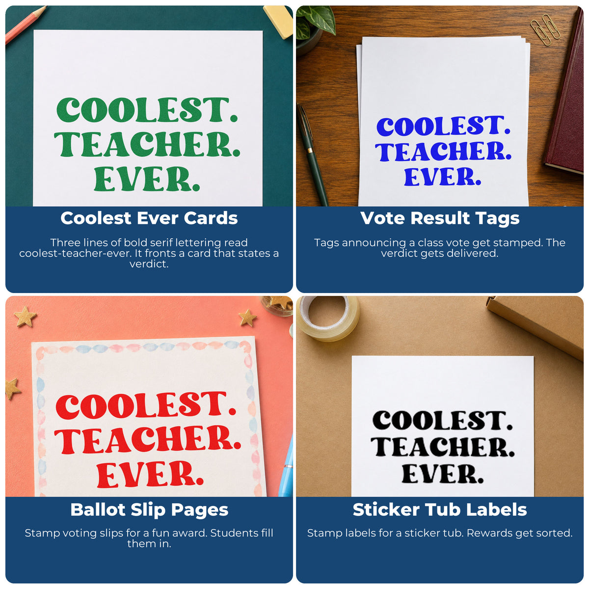 Four ways to use the Coolest Teacher Ever Rubber Stamp – Wood Handle: coolest ever cards, vote result tags, ballot slip pages and sticker tub labels.