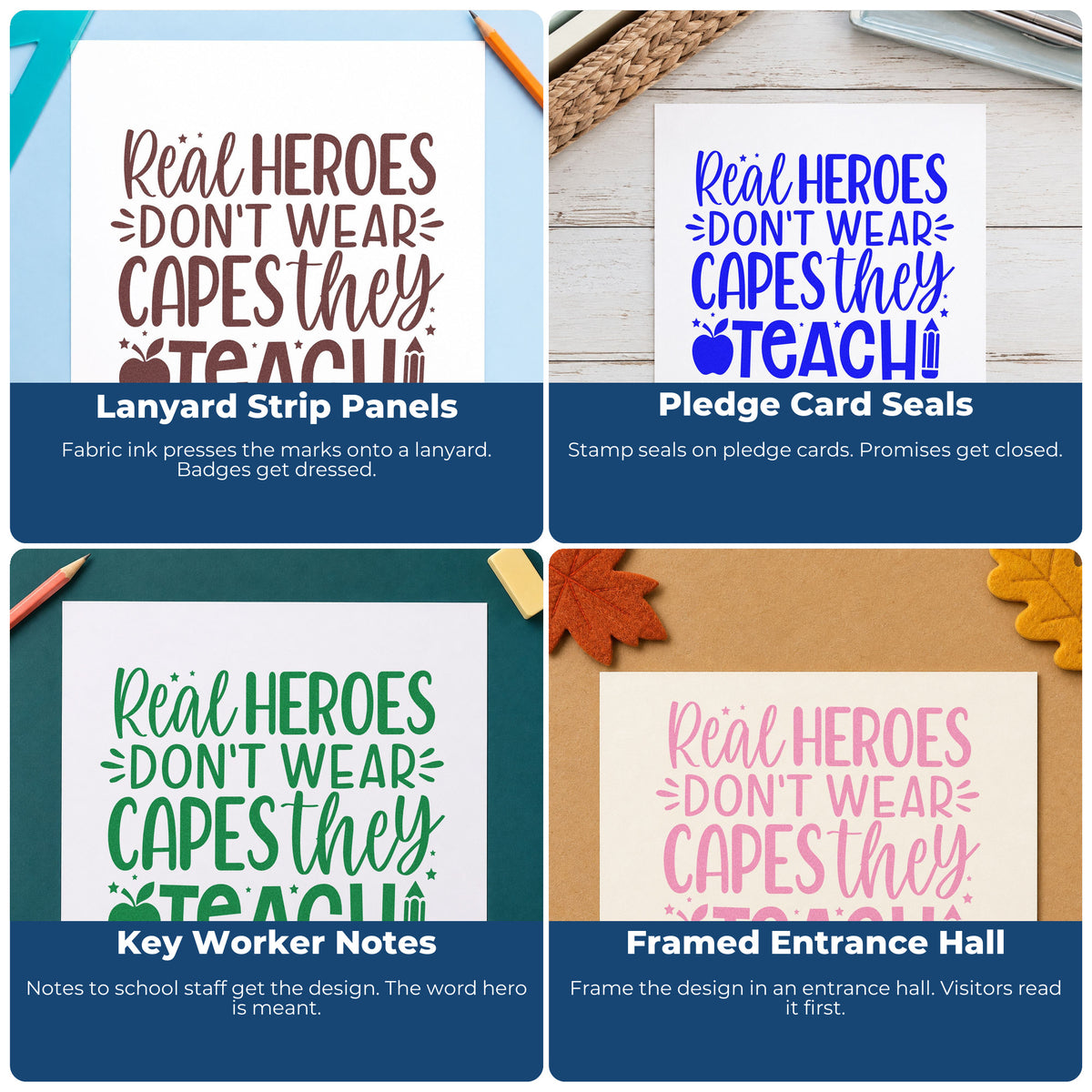 Four ways to use the Real Heroes Don't Wear Capes, They Teach Stamp – Self-Inking: lanyard strip panels, pledge card seals, key worker notes and framed entrance hall.