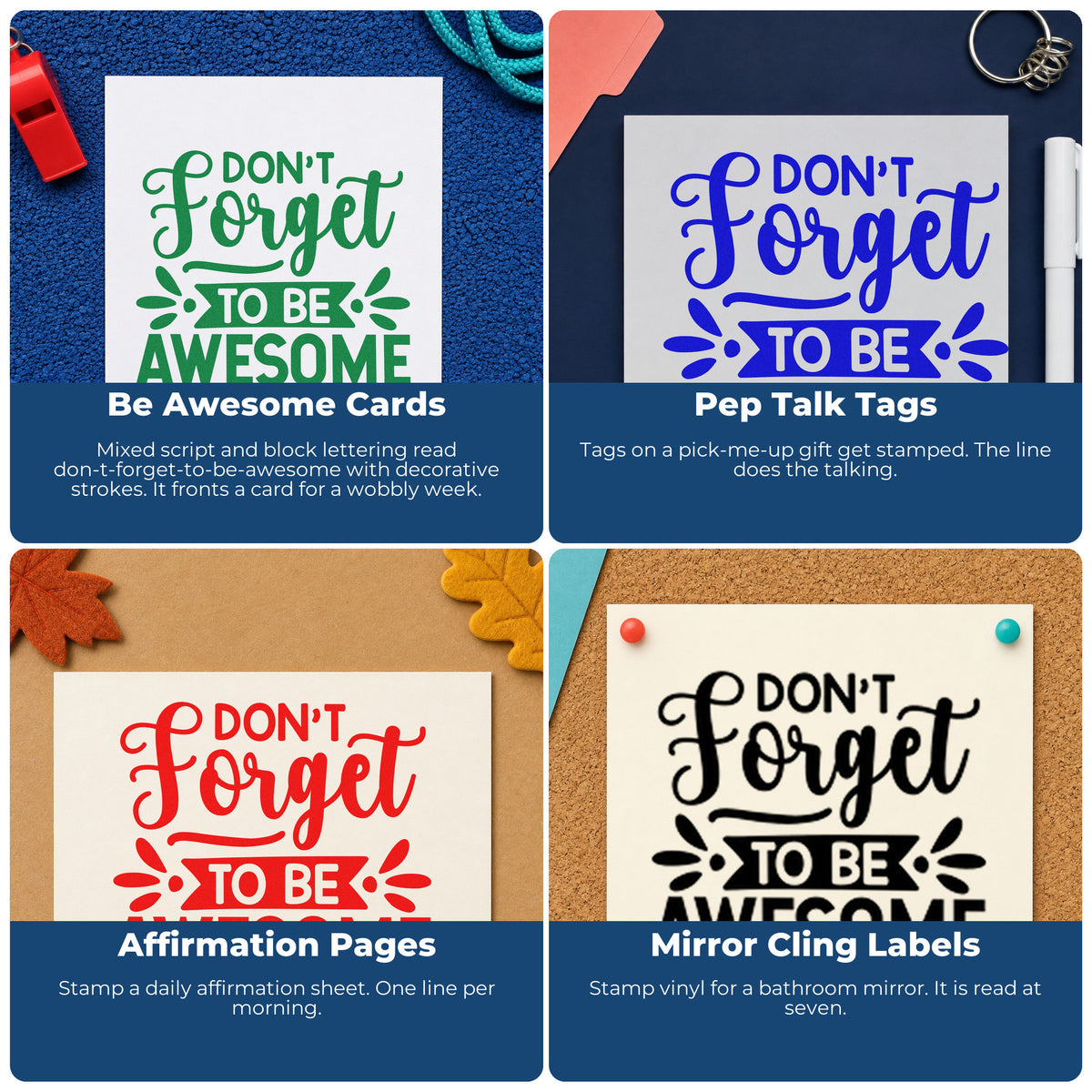 Four ways to use the Don't Forget To Be Awesome Self-Inking Stamp: be awesome cards, pep talk tags, affirmation pages and mirror cling labels.