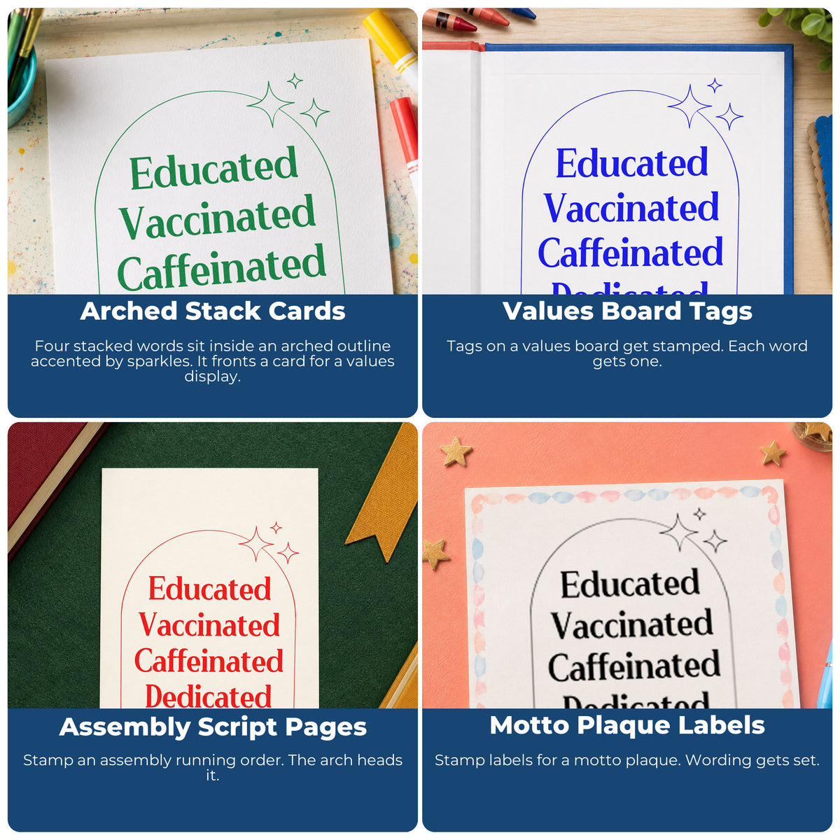 Four ways to use the Wood Handle Educated Vaccinated Caffeinated Dedicated Rubber Stamp: arched stack cards, values board tags, assembly script pages and motto plaque labels.