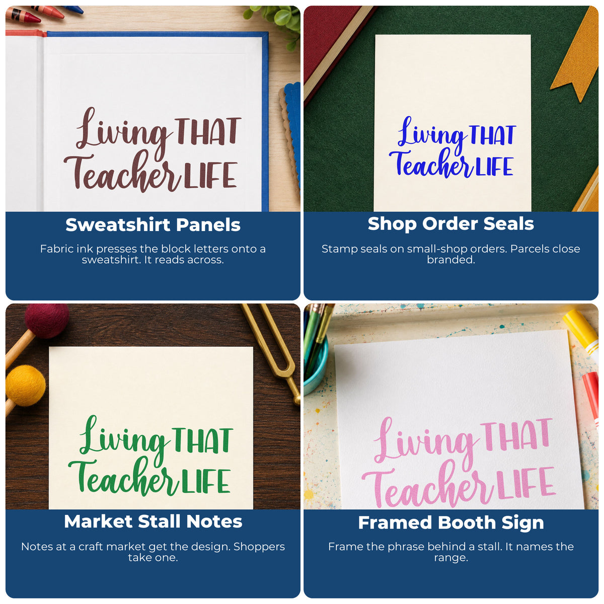 Four ways to use the Living That Teacher Life Premium Wood-Mounted Stamp - Vintage Pro: sweatshirt panels, shop order seals, market stall notes and framed booth sign.