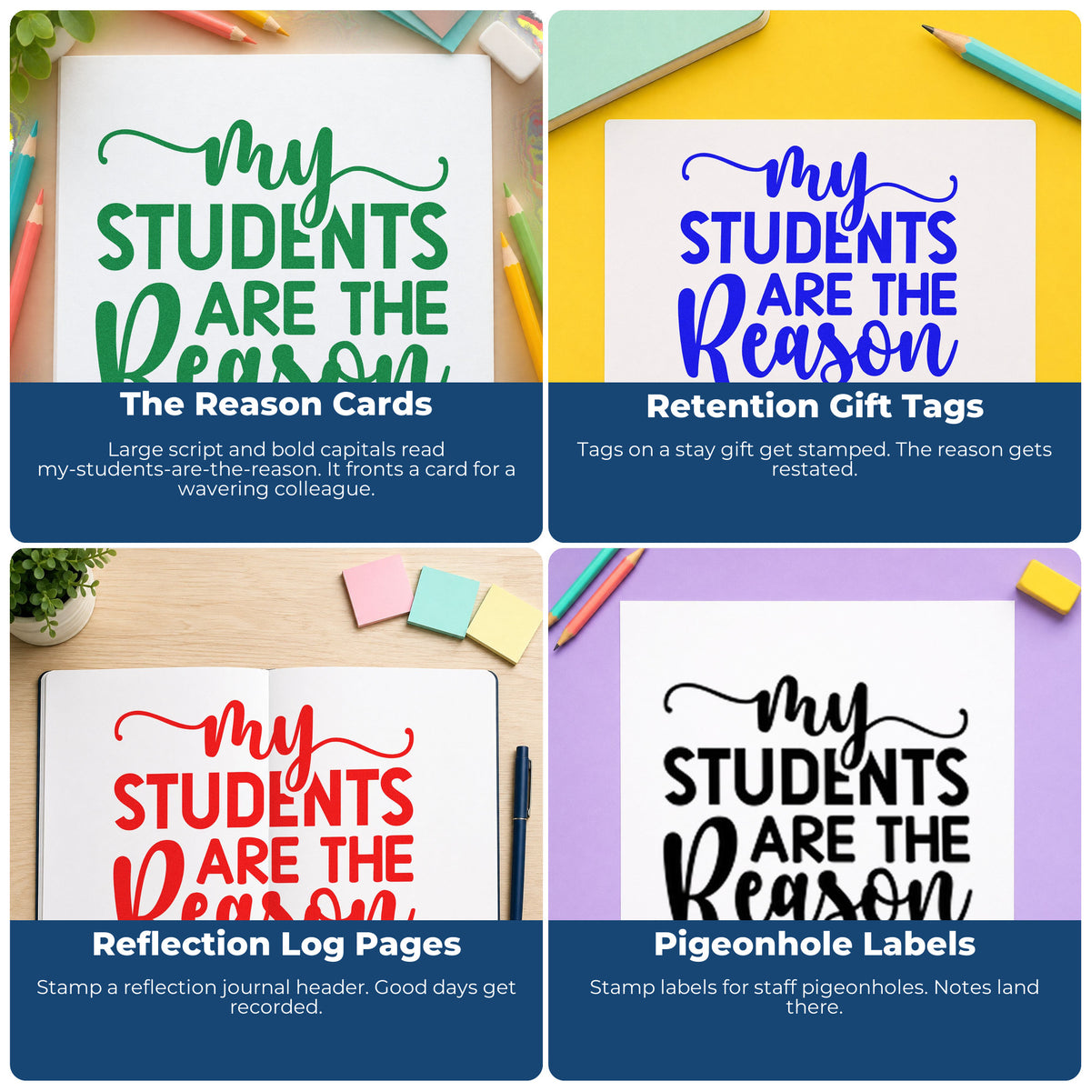 Four ways to use the My Students Are The Reason Script Lettering Rubber Stamp – Wood Handle: the reason cards, retention gift tags, reflection log pages and pigeonhole labels.