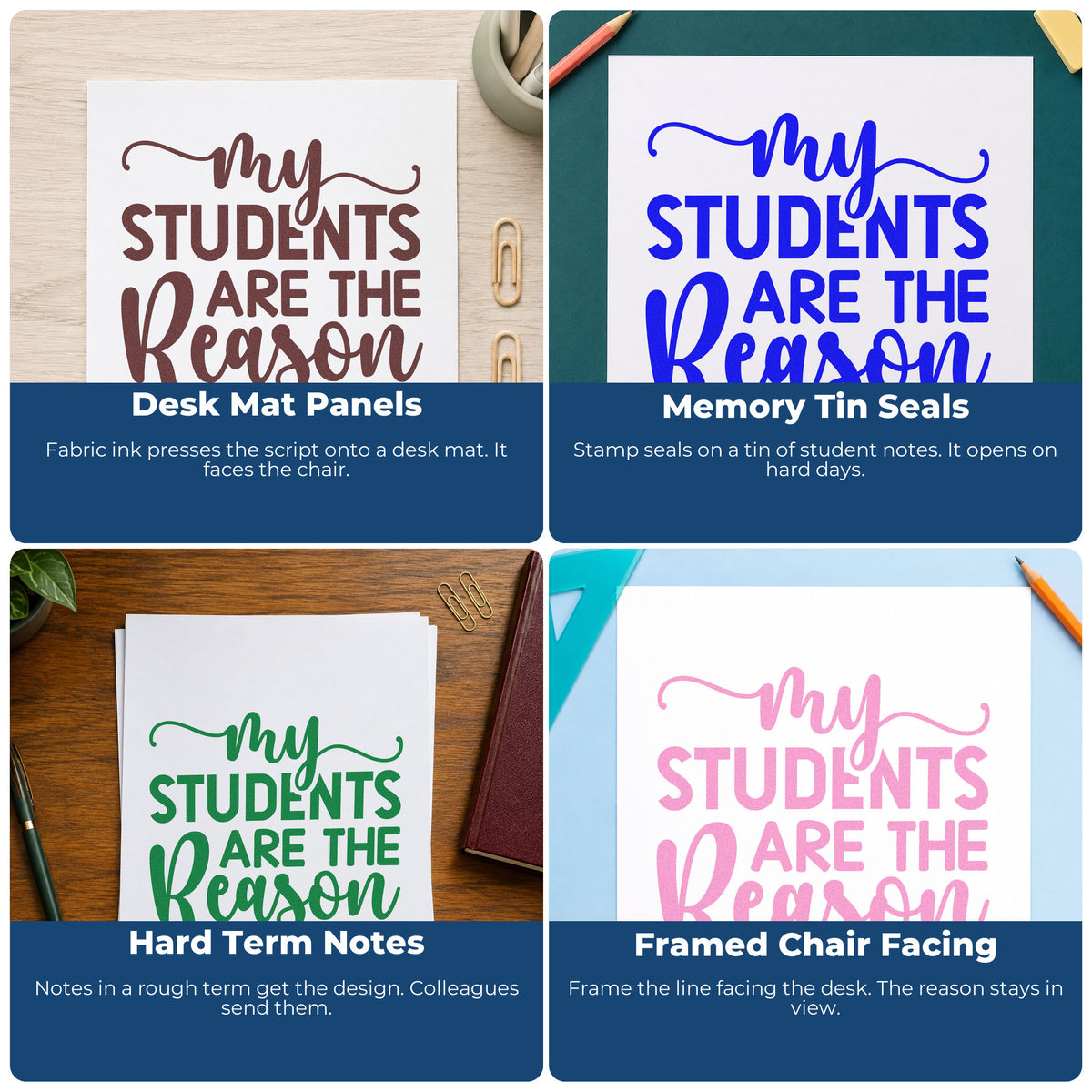 Four ways to use the My Students Are The Reason Script Lettering Rubber Stamp – Wood Handle: desk mat panels, memory tin seals, hard term notes and framed chair facing.